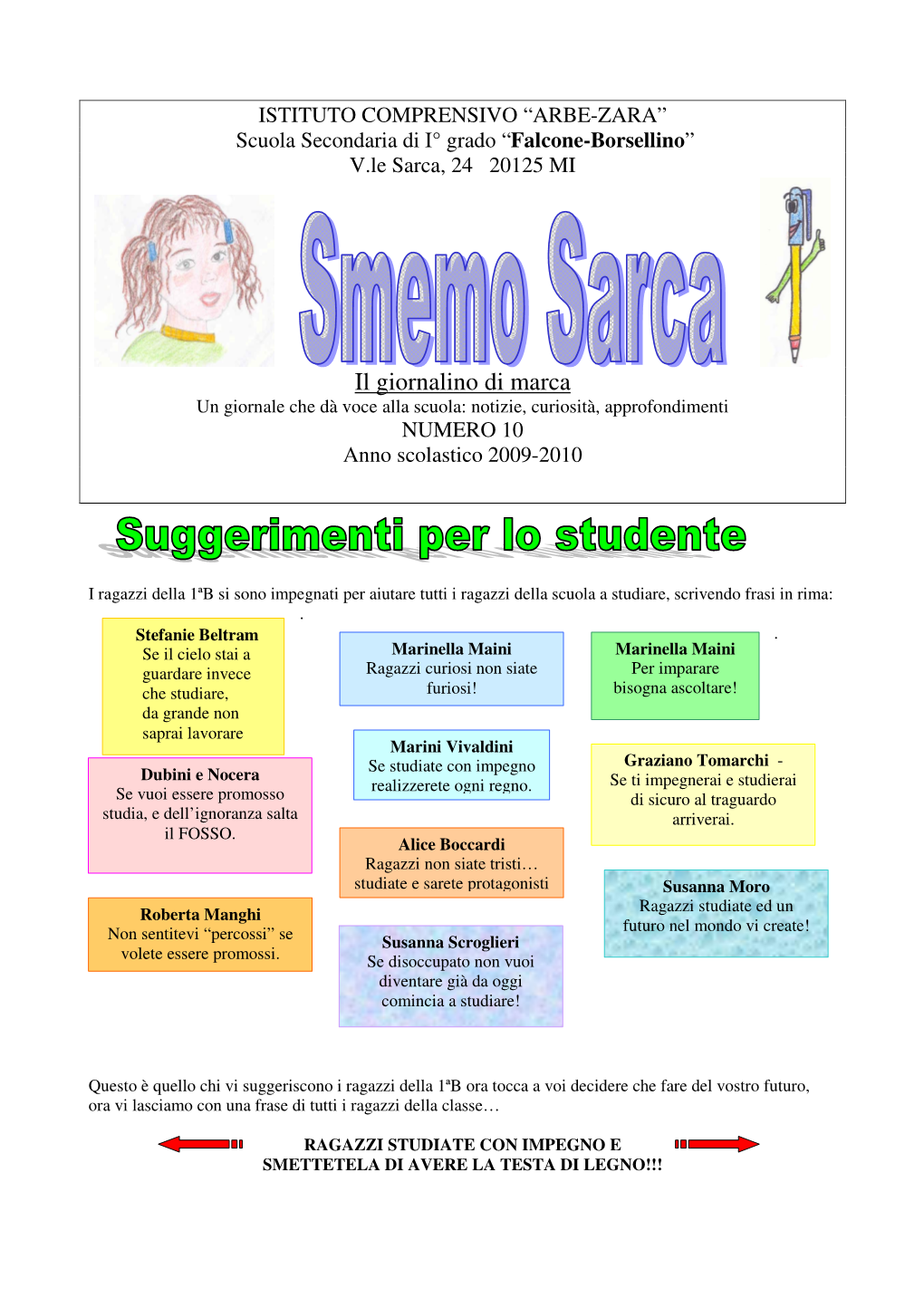 Il Giornalino Di Marca Un Giornale Che Dà Voce Alla Scuola: Notizie, Curiosità, Approfondimenti NUMERO 10 Anno Scolastico 2009-2010