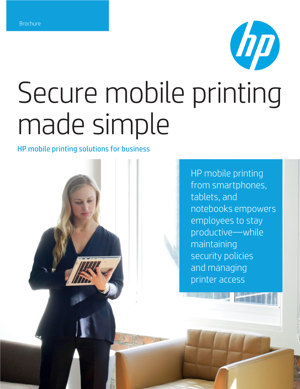 Secure Mobile Printing Made Simple HP Mobile Printing Solutions for Business