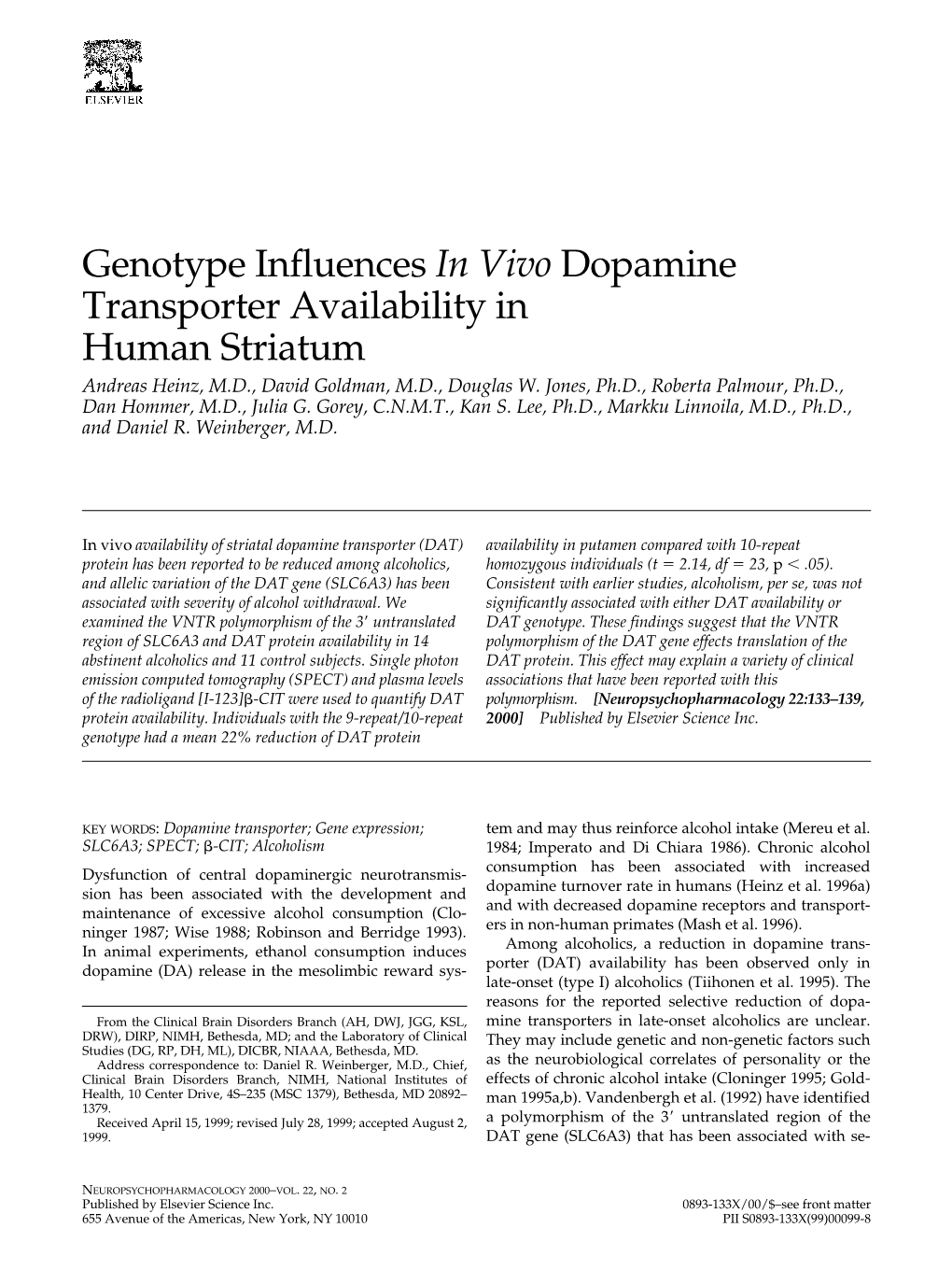 Genotype Influences in Vivo Dopamine Transporter Availability in Human Striatum Andreas Heinz, M.D., David Goldman, M.D., Douglas W