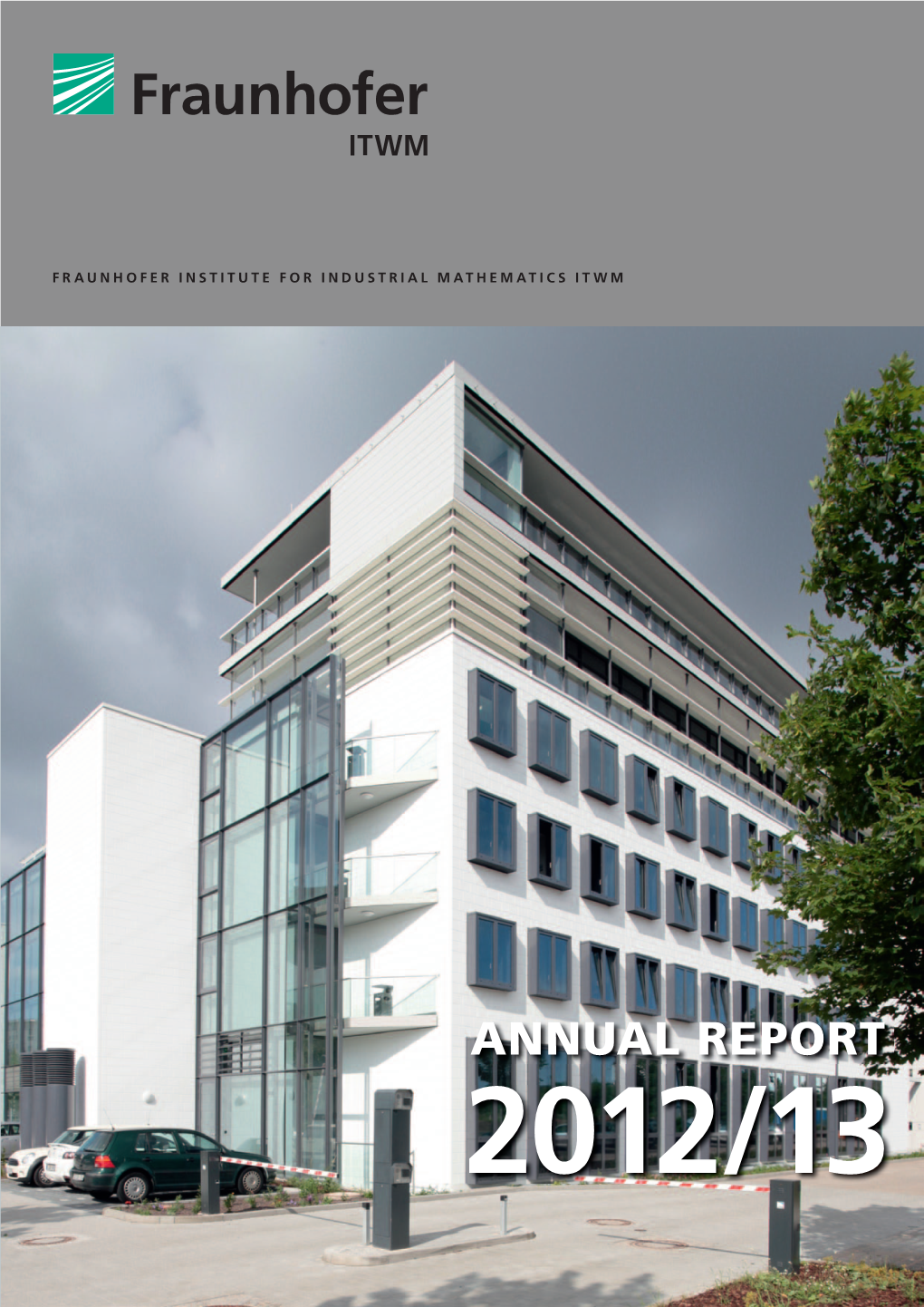 Annual Report 2012 / 13 / Fraunhofer ITWM – Annual Report 2012