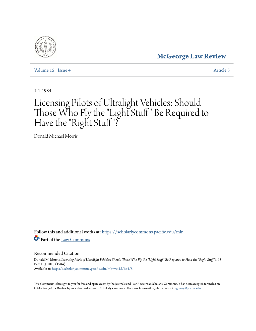 Licensing Pilots of Ultralight Vehicles: Should Those Who Fly the "Light Stuff " Be Required to Have the "Right Stuff "? Donald Michael Morris