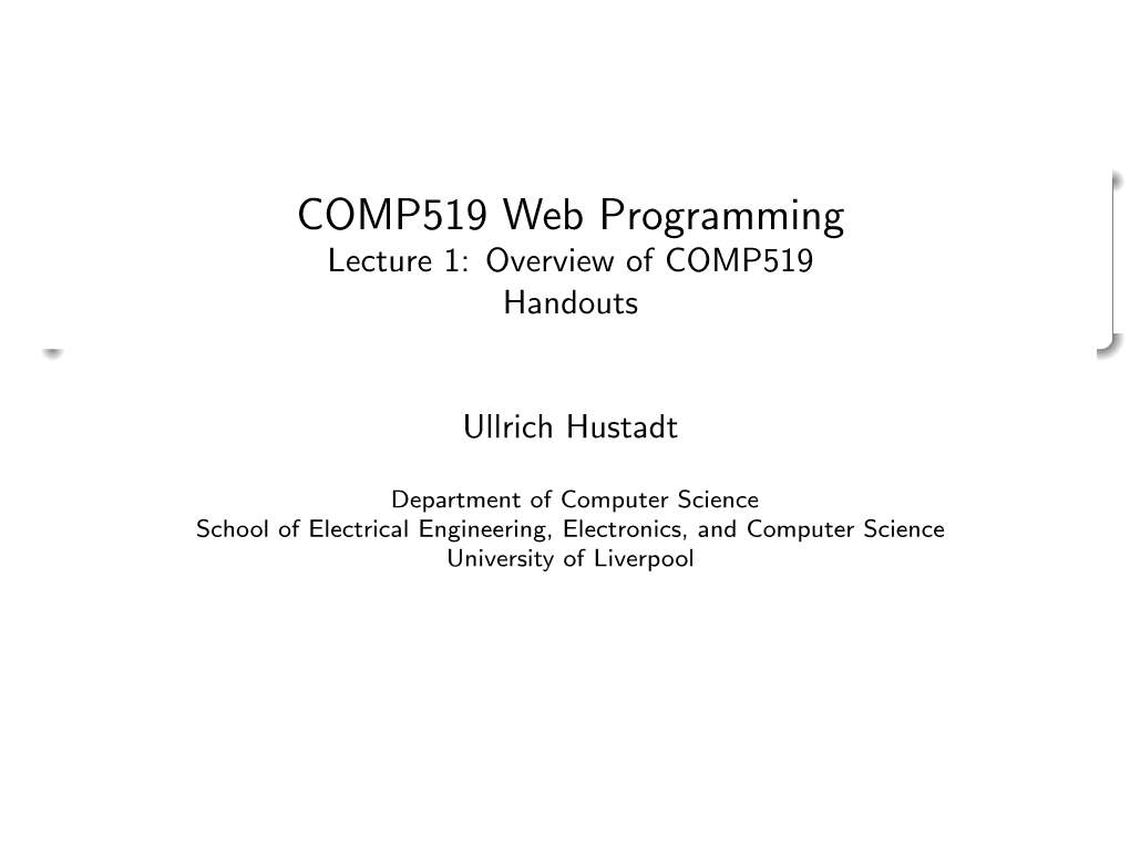 COMP519 Web Programming Lecture 1: Overview of COMP519 Handouts