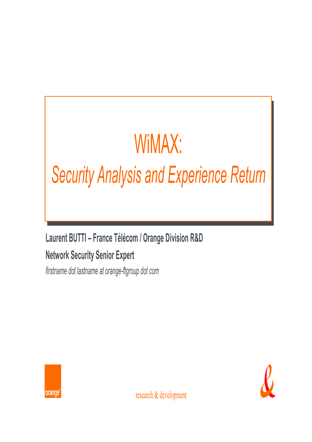 Wimax:Wimax: Securitysecurity Analysisanalysis Andand Experienceexperience Returnreturn