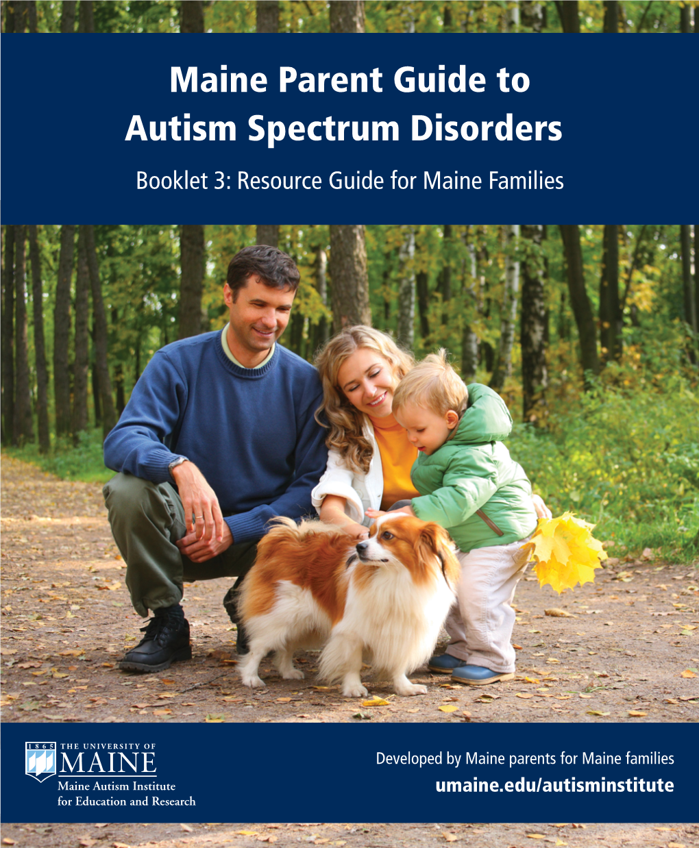 Maine Parent Guide to Autism Spectrum Disorders Booklet 3: Resource Guide for Maine Families