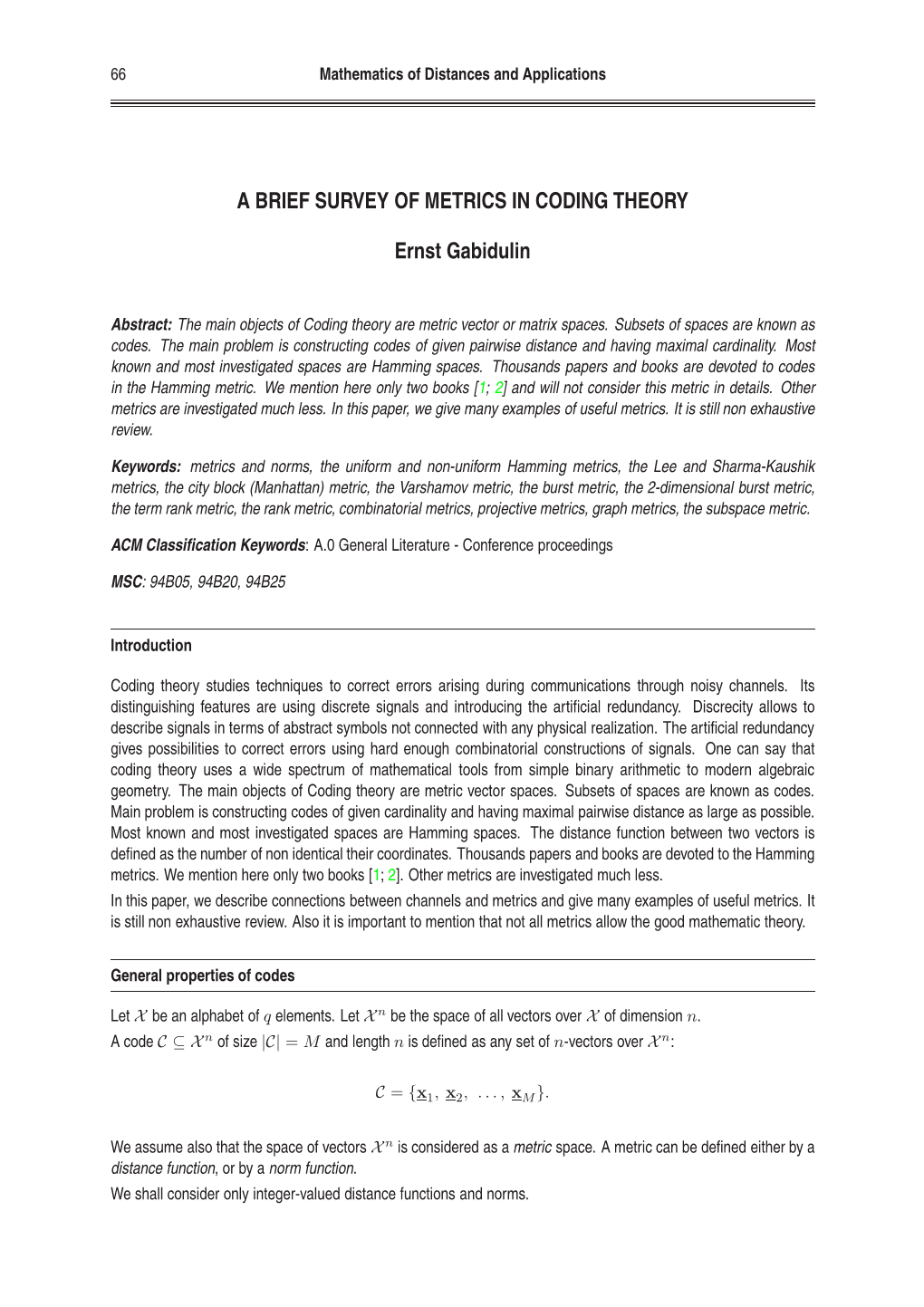 A BRIEF SURVEY of METRICS in CODING THEORY Ernst Gabidulin