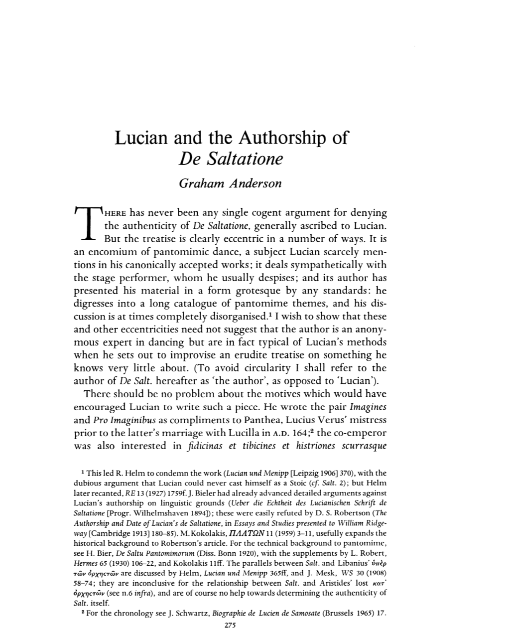 Lucian and the Authorship of "De Saltatione" Anderson, Graham Greek, Roman and Byzantine Studies; Fall 1977; 18, 3; Periodicals Archive Online Pg