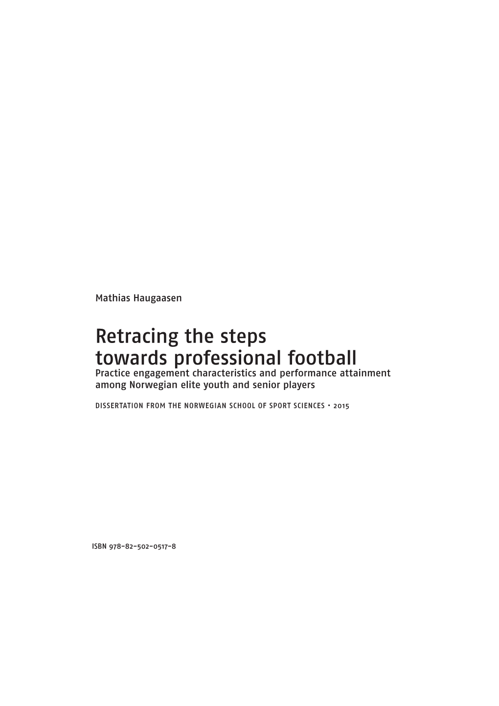 Retracing the Steps Towards Professional Football Practice Engagement Characteristics and Performance Attainment Among Norwegian Elite Youth and Senior Players