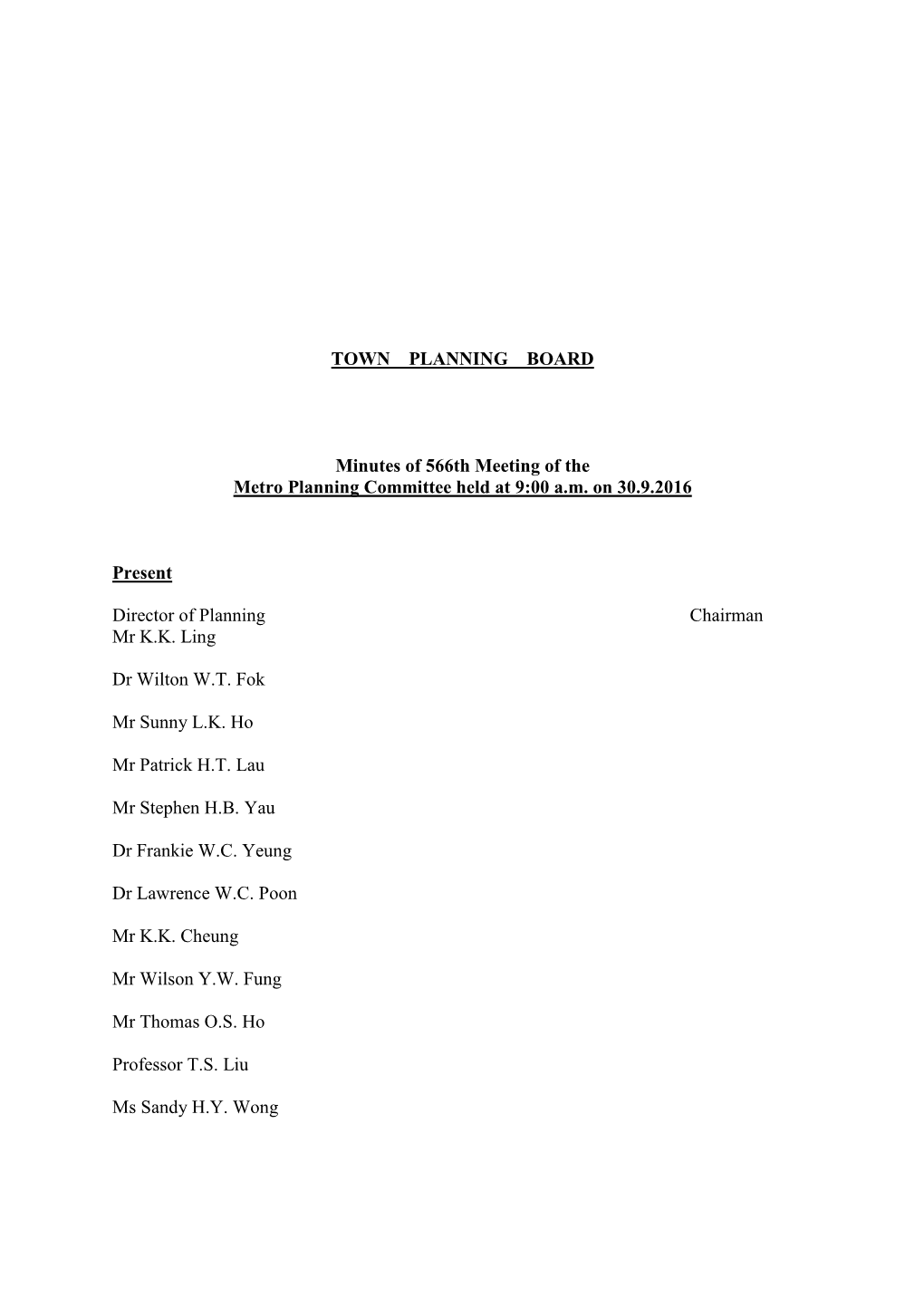 TOWN PLANNING BOARD Minutes of 566Th Meeting of the Metro Planning Committee Held at 9:00 A.M. on 30.9.2016 Present Director O