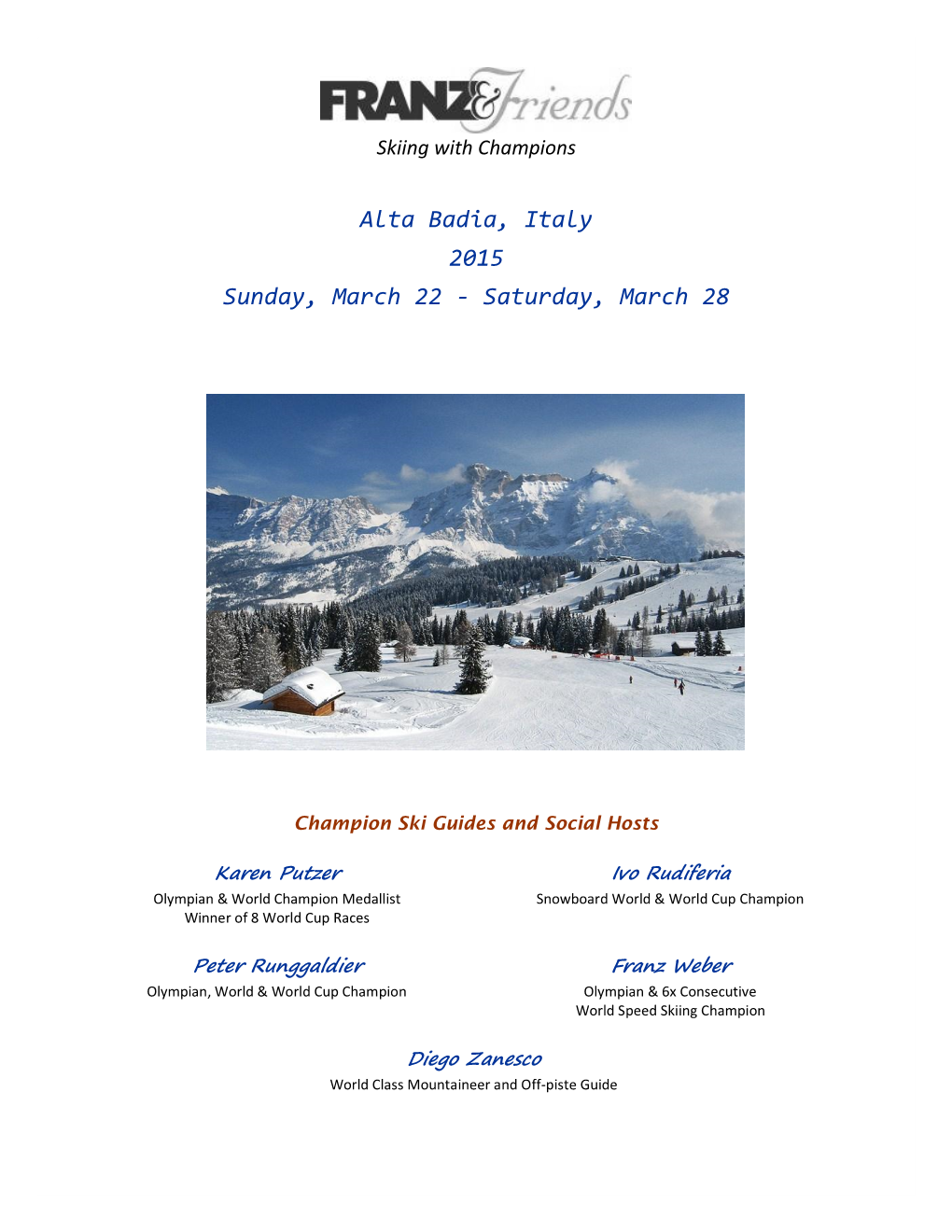 Alta Badia, Italy 2015 Sunday, March 22 - Saturday, March 28