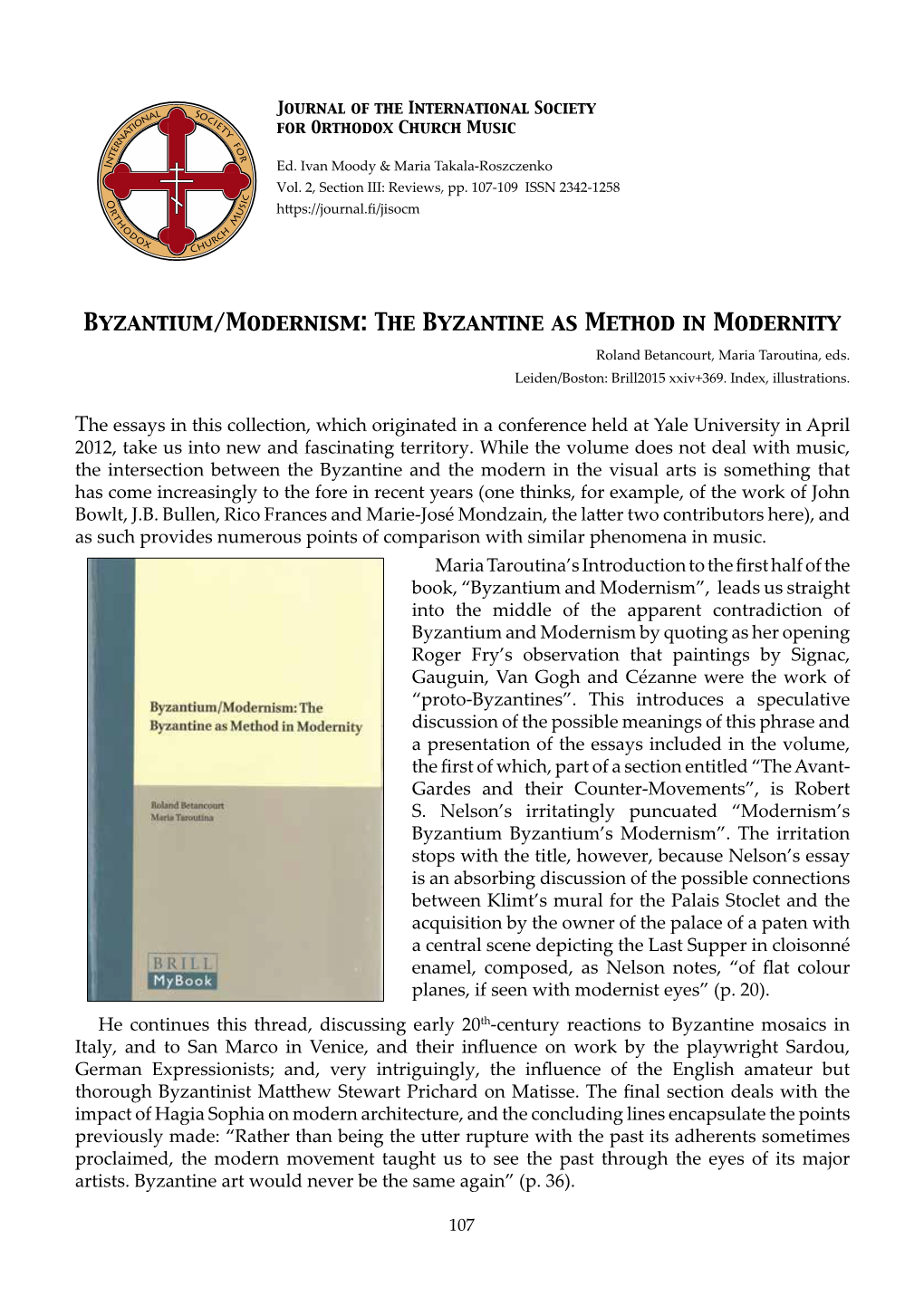 Byzantium/Modernism: the Byzantine As Method in Modernity Roland Betancourt, Maria Taroutina, Eds