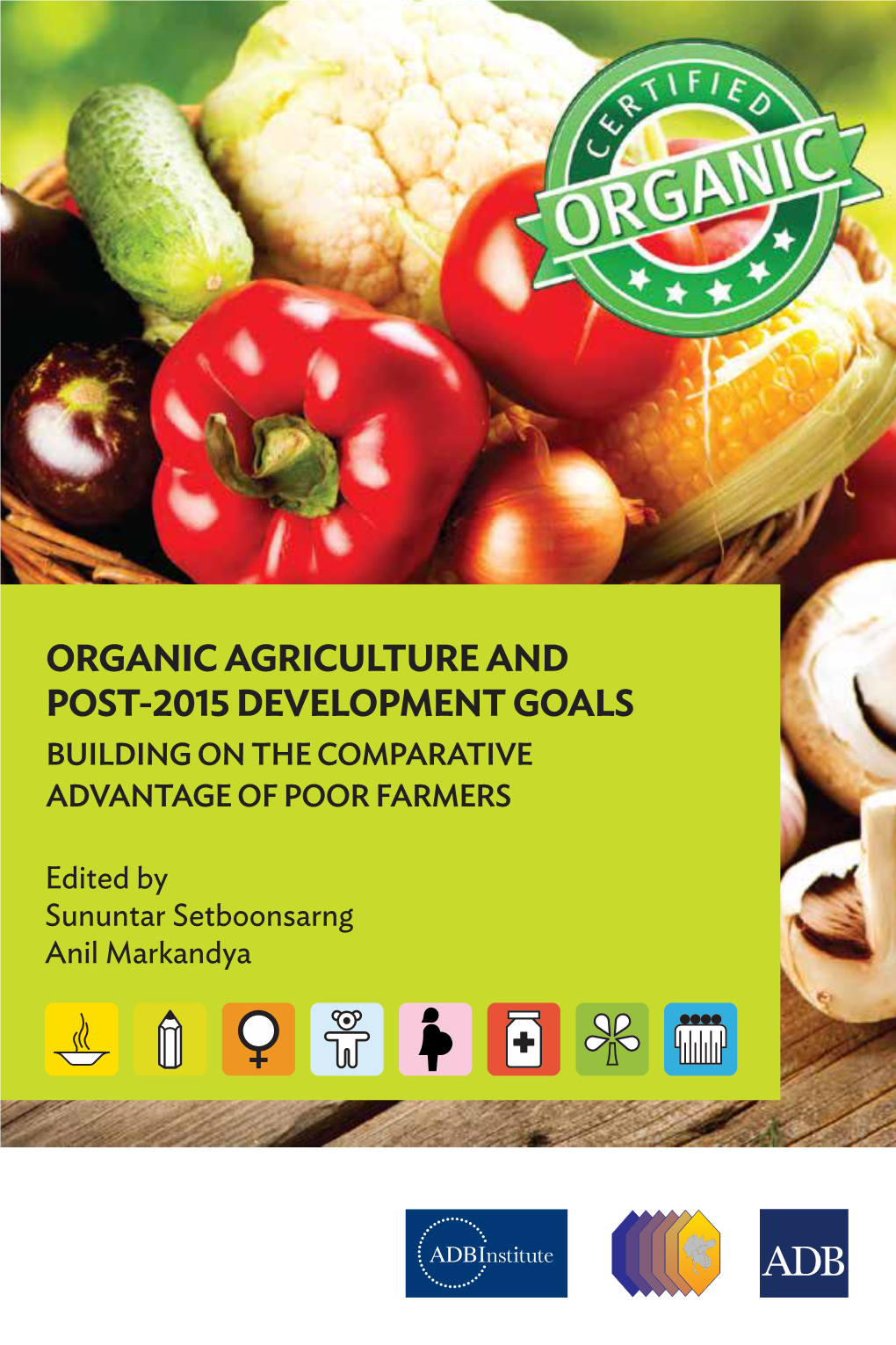 Organic Agriculture and Post-  Development Goals Building on the Comparative Advantage of Poor Farmers