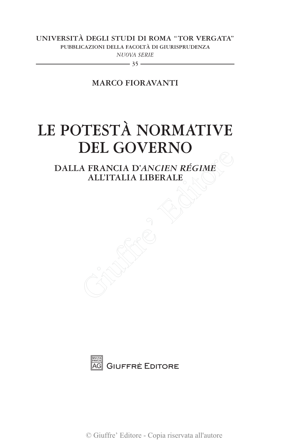 Le Potestà Normative Del Governo Dalla Francia D’Ancien Régime All’Italia Liberale