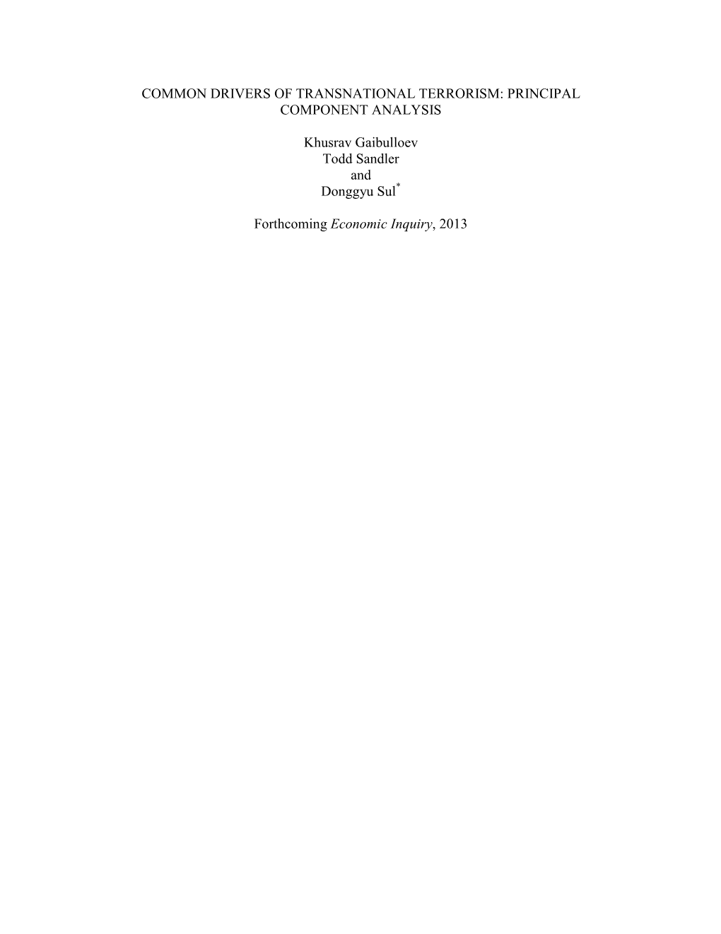 COMMON DRIVERS of TRANSNATIONAL TERRORISM: PRINCIPAL COMPONENT ANALYSIS Khusrav Gaibulloev Todd Sandler and Donggyu Sul Forthcom