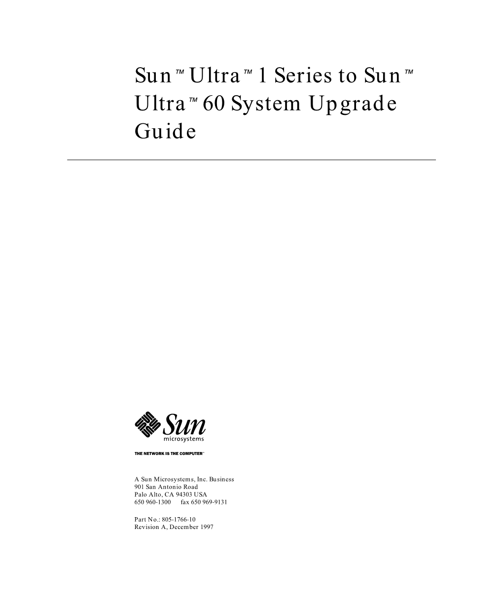 Sun Ultra 1 Series to Sun Ultra 60 System Upgrade Guide • December 1997 Contents