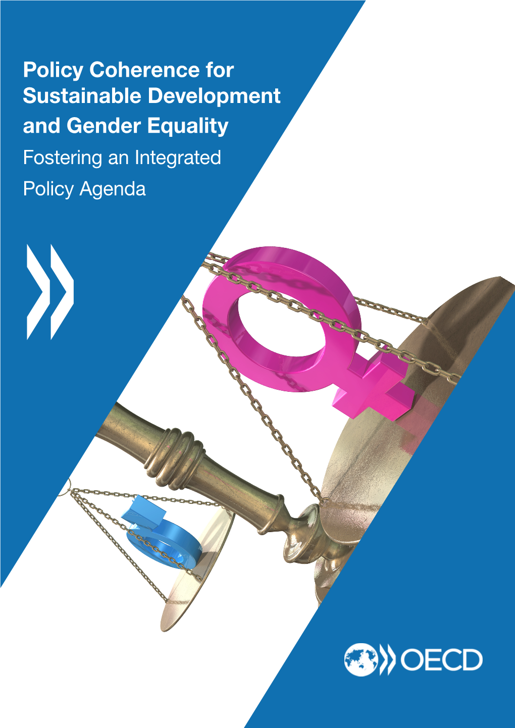 Policy Coherence for Sustainable Development and Gender Equality Fostering an Integrated Policy Agenda 2 │