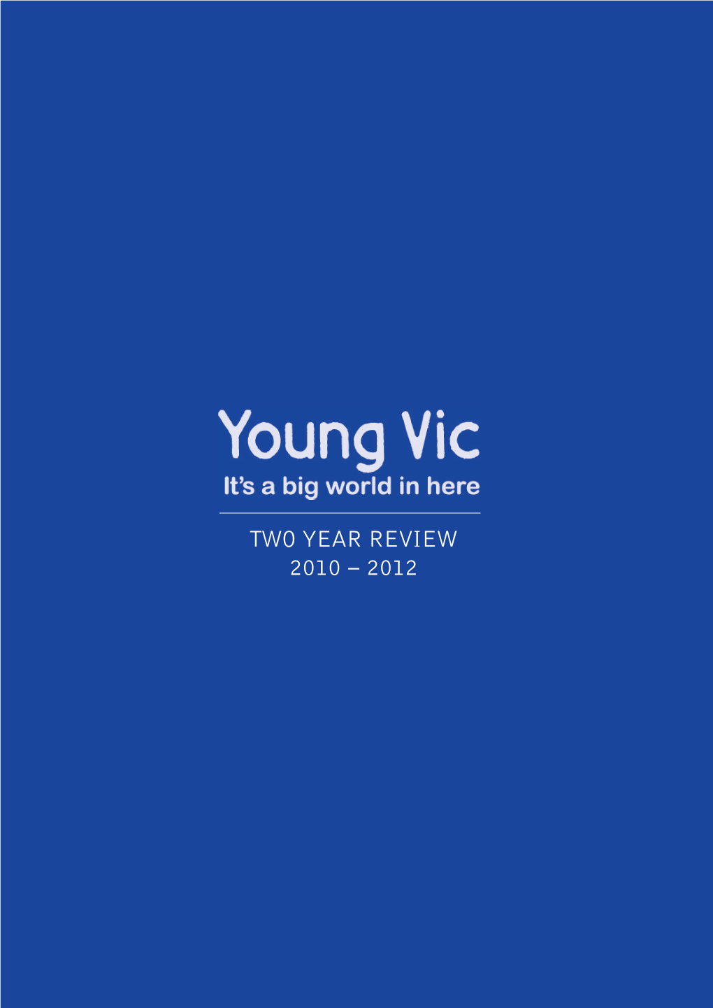 TWO YEAR REVIEW 2010 – 2012 Patrick David Mckenna Lan Chair of the Board Artistic Director