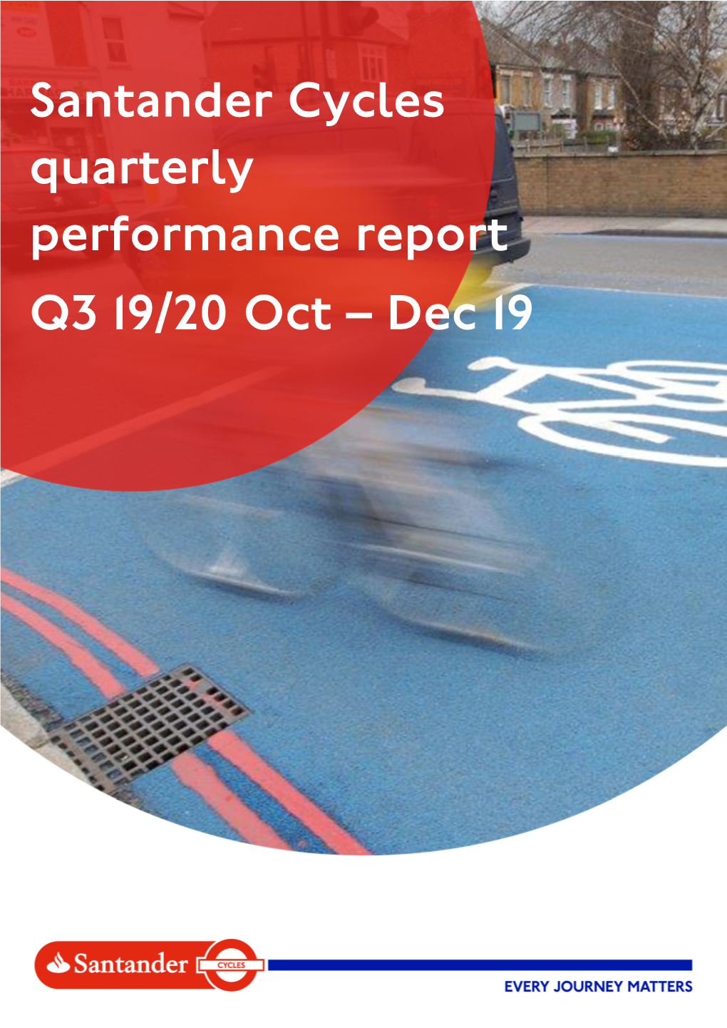 Santander Cycles Quarterly Performance Report Q3 19/20 Oct – Dec 19