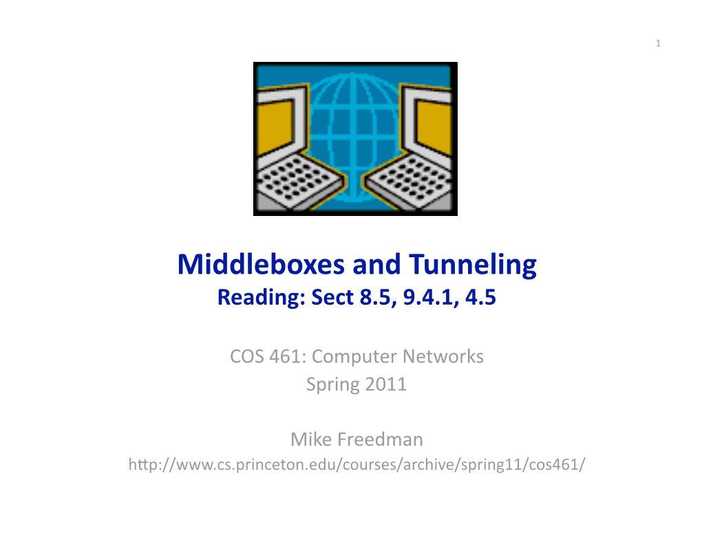 Middleboxes and Tunneling Reading: Sect 8.5, 9.4.1, 4.5