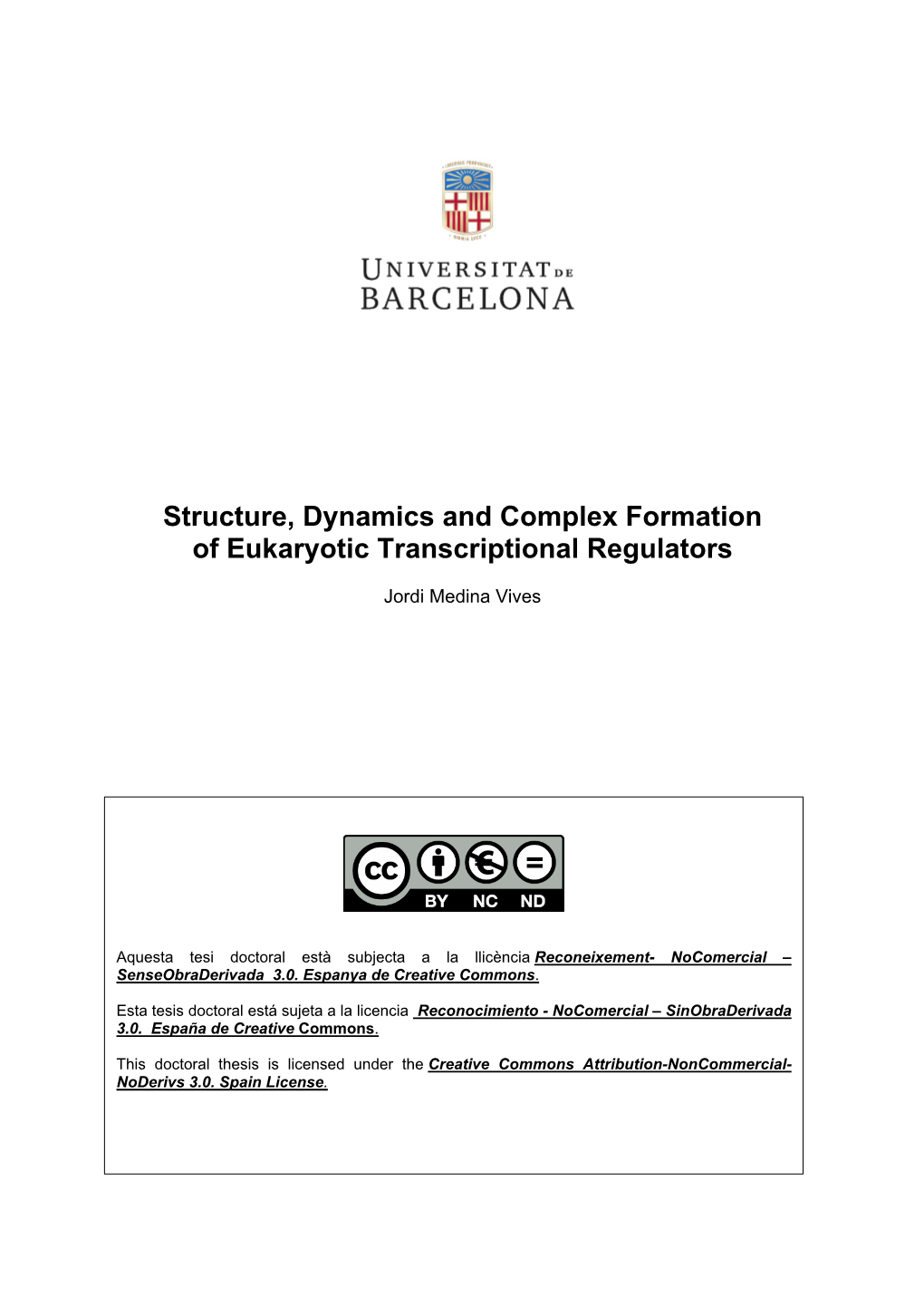 Structure, Dynamics and Complex Formation of Eukaryotic Transcriptional Regulators