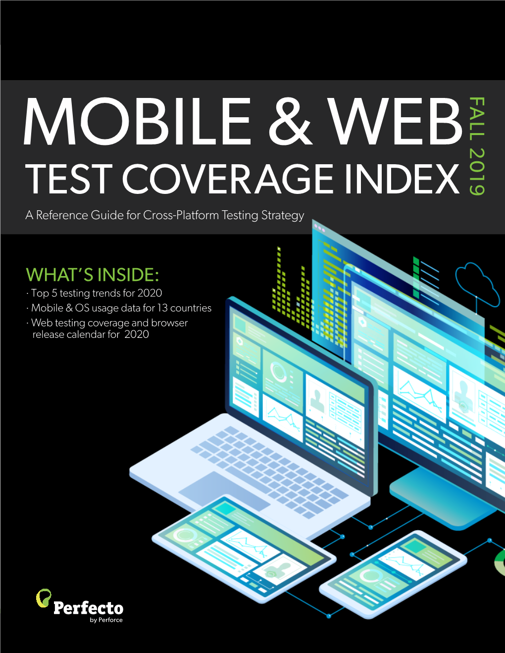 TEST COVERAGE INDEX FALL 2019 MOBILE & WEB TEST COVERAGE INDEX a Reference Guide for Cross-Platform Testing Strategy