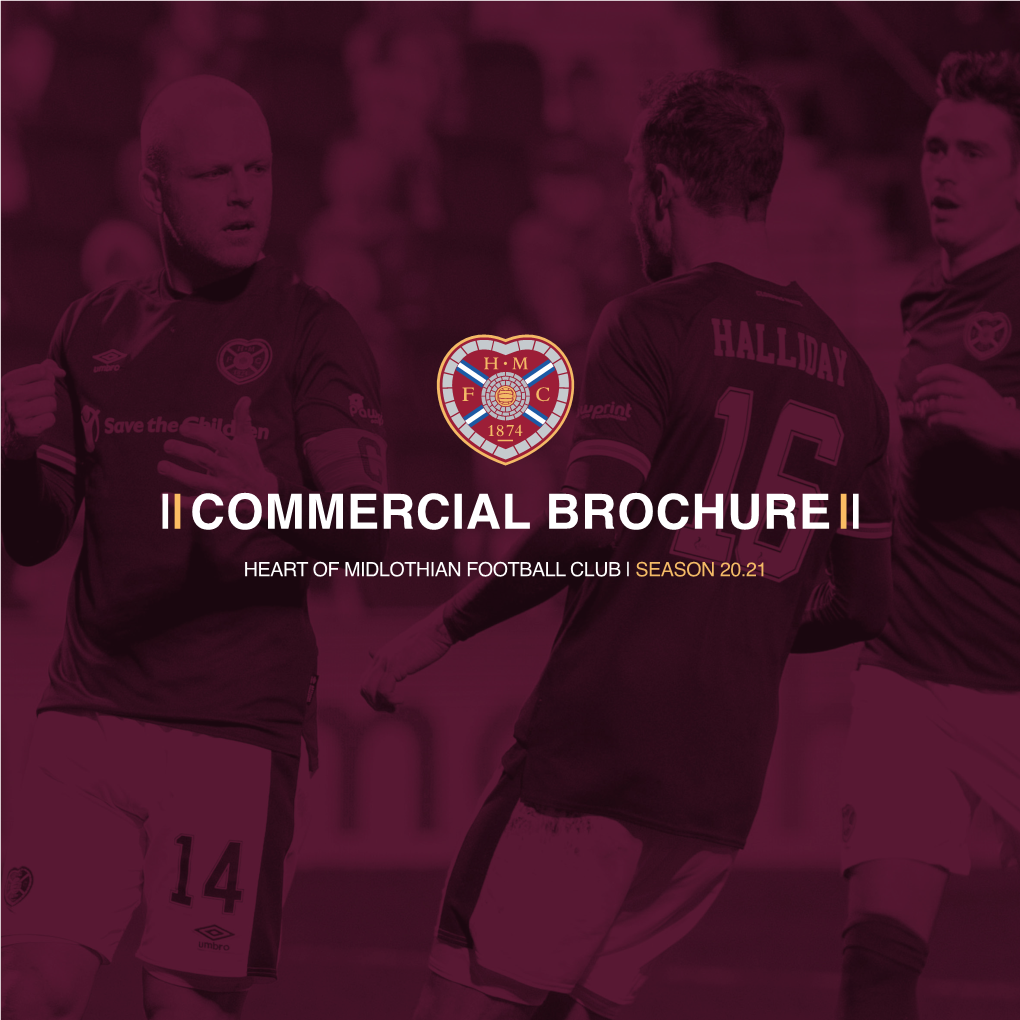 Commercial Brochure Heart of Midlothian Football Club | Season 20.21 Welcome to the 2020/21 Season at Tynecastle Park