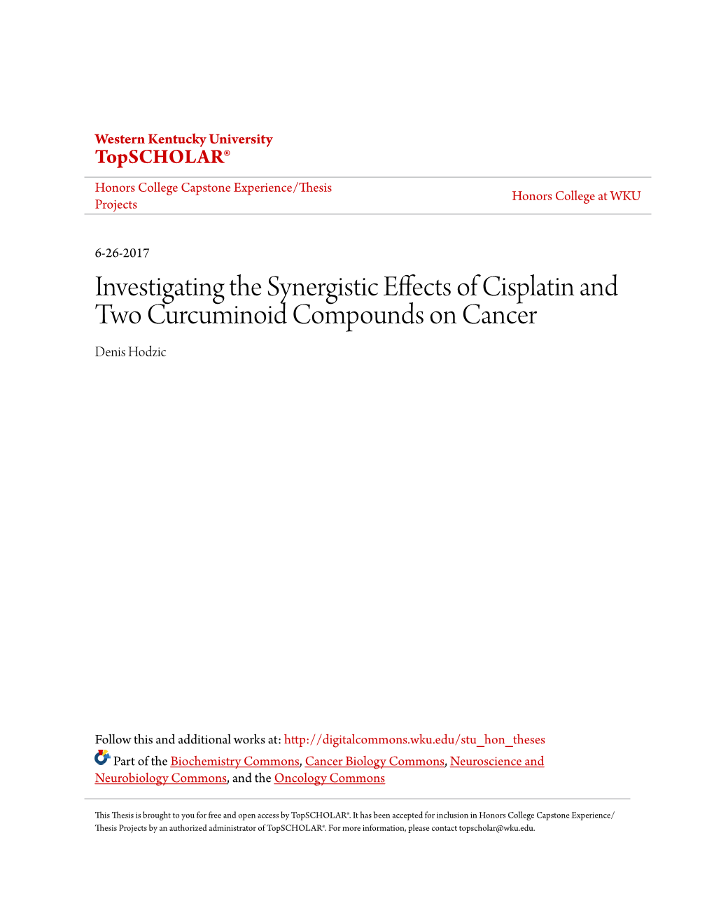 Investigating the Synergistic Effects of Cisplatin and Two Curcuminoid Compounds on Cancer Denis Hodzic