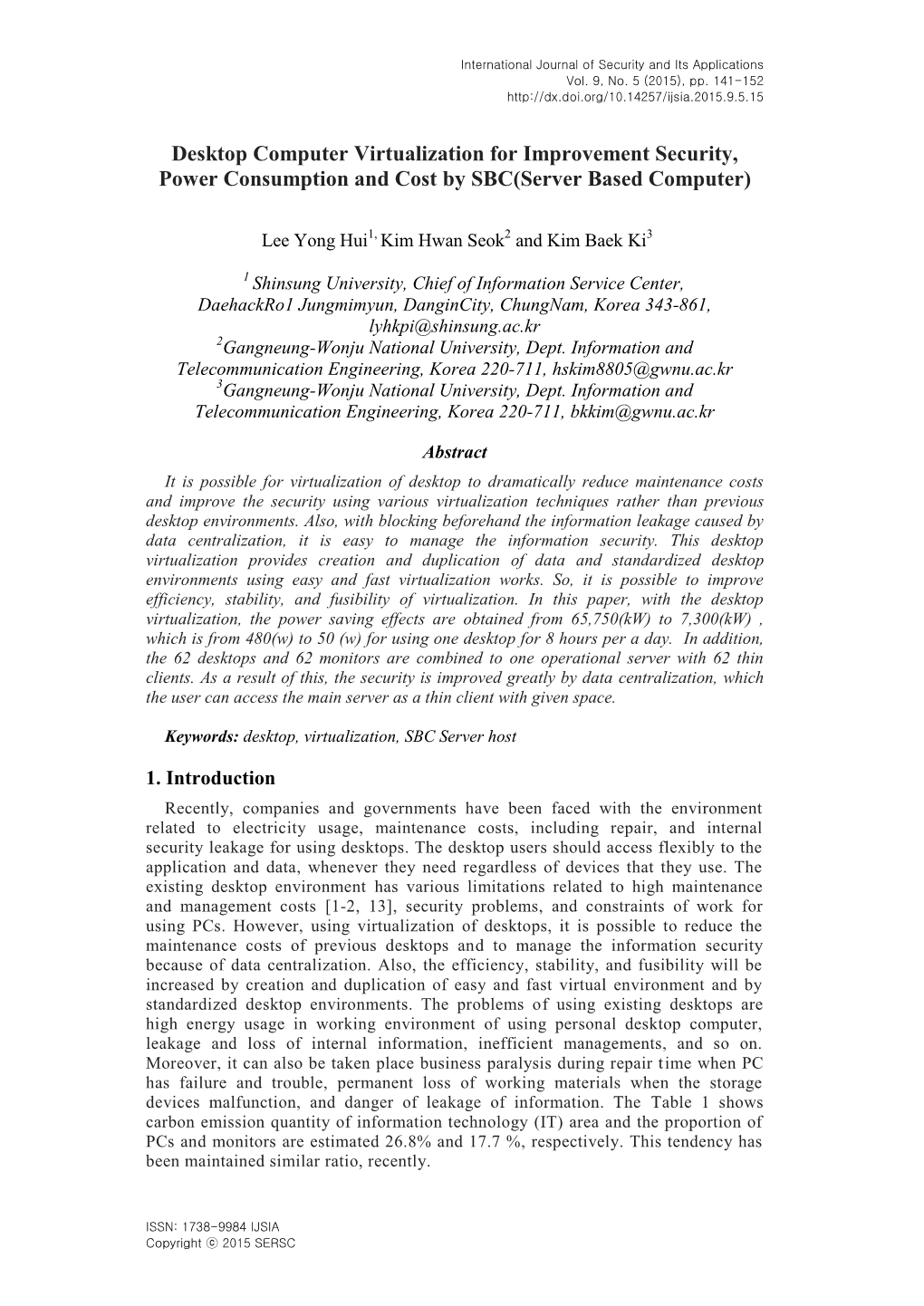 Desktop Computer Virtualization for Improvement Security, Power Consumption and Cost by SBC(Server Based Computer)