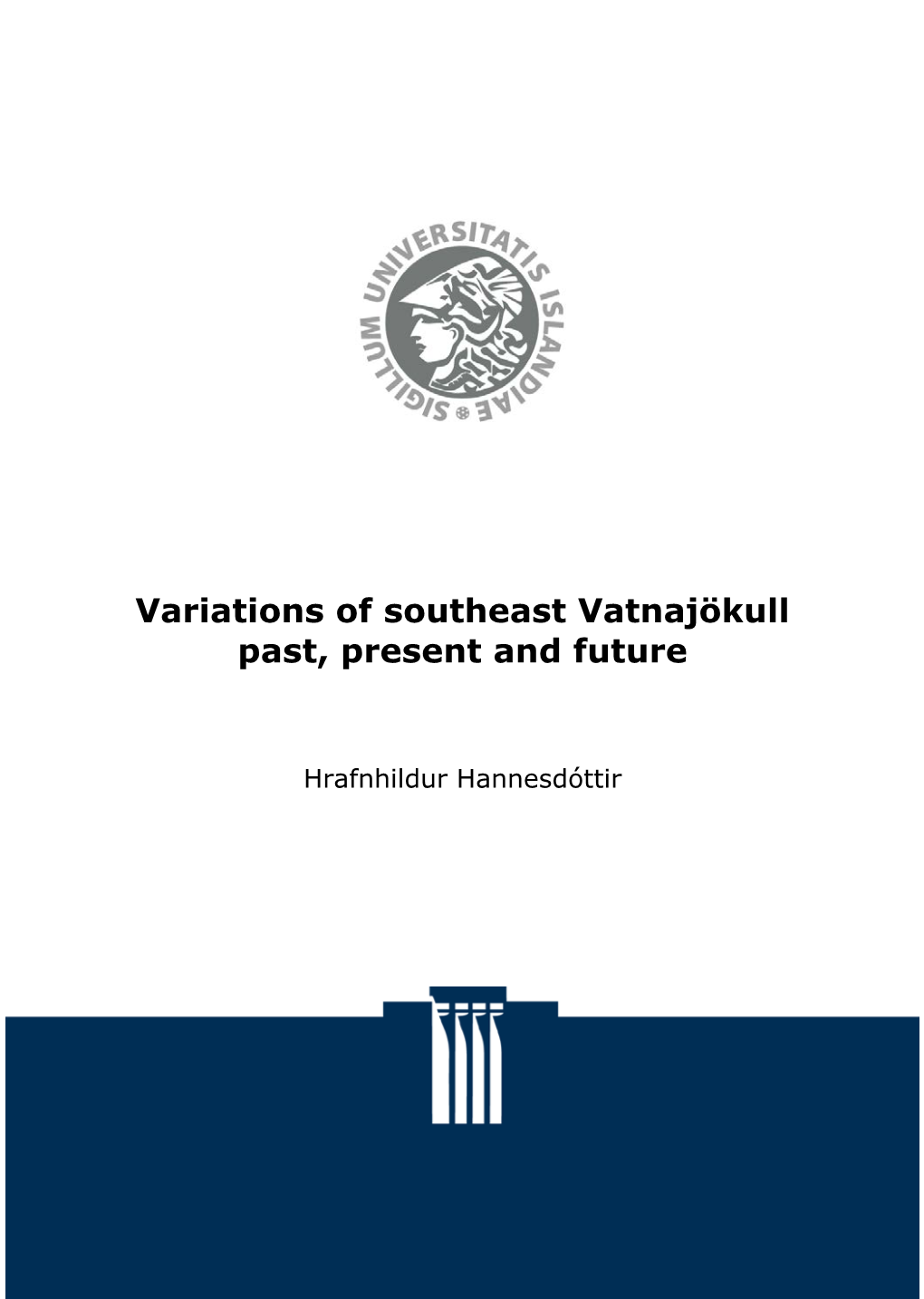 Variations of Southeast Vatnajökull Past, Present and Future