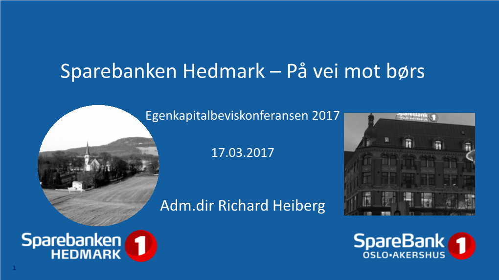 Sparebanken Hedmark + Bank 1