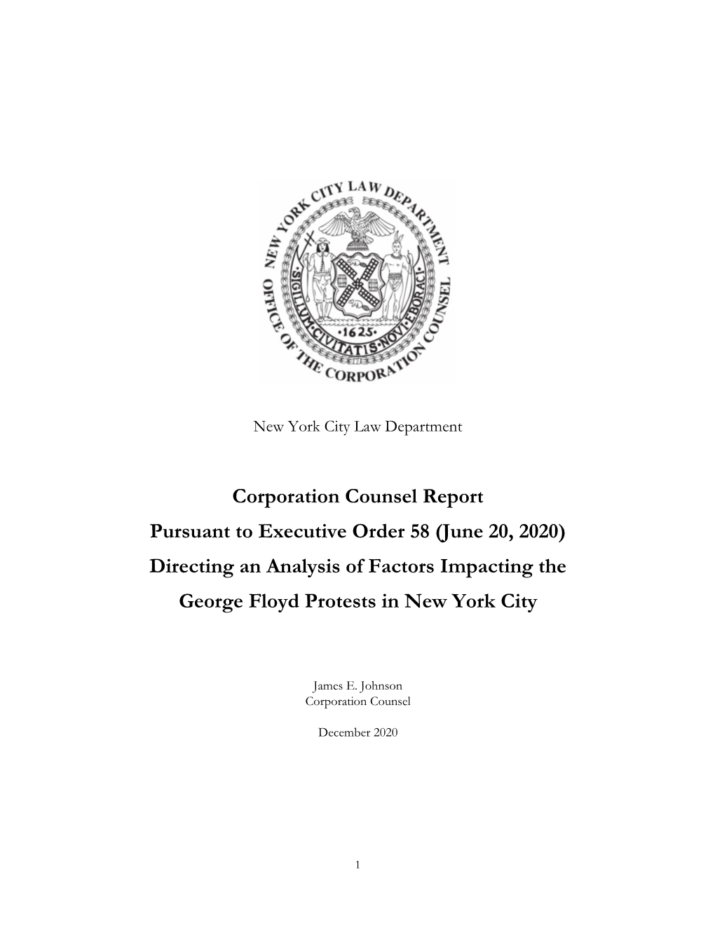 Corporation Counsel Report Pursuant to Executive Order 58 (June 20, 2020) Directing an Analysis of Factors Impacting the George Floyd Protests in New York City