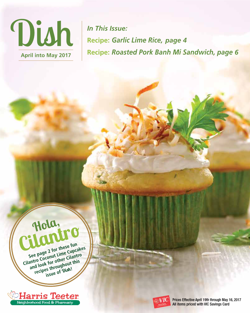 Cilantro See Page 2 for These Fun Cilantro Coconut Lime Cupcakes and Look for Other Cilantro Recipes Throughout This Issue of Dish!