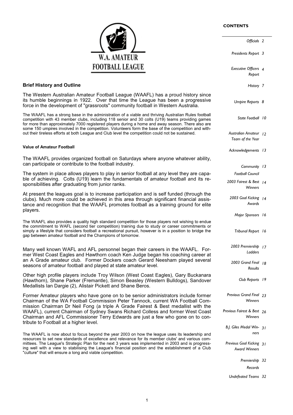 Brief History and Outline the Western Australian Amateur Football League (WAAFL) Has a Proud History Since Its Humble Beginnings