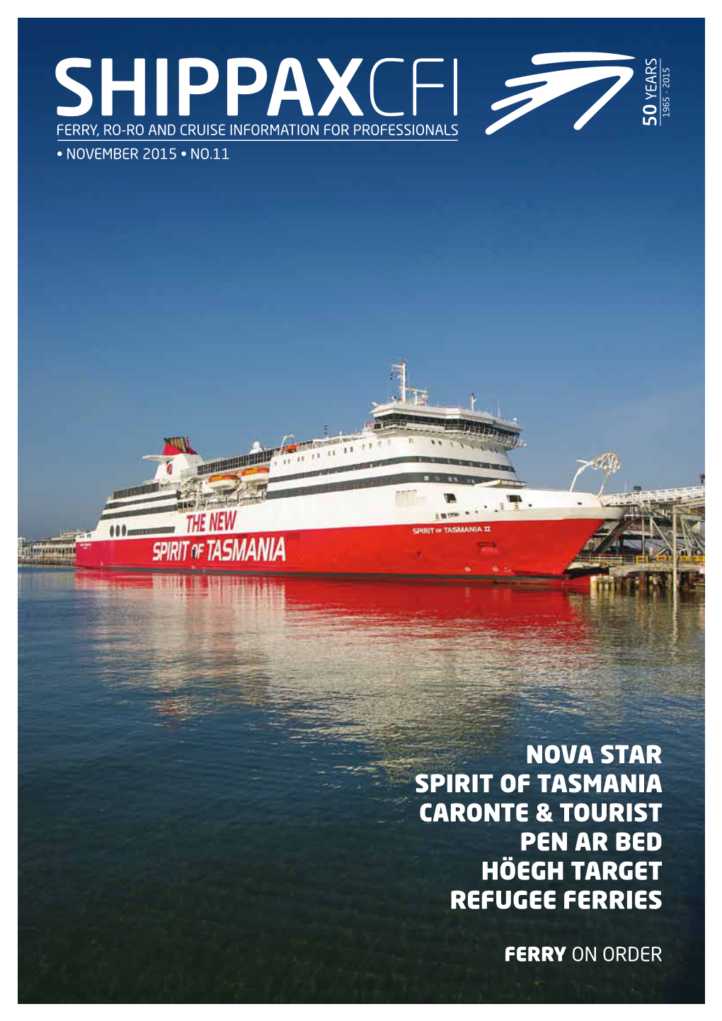 Nova Star Spirit of Tasmania Caronte & Tourist Pen Ar Bed Höegh Target Refugee Ferries