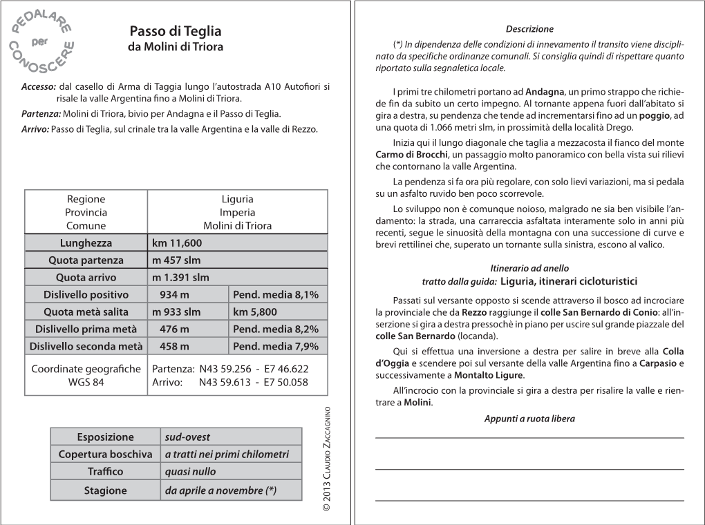 Passo Di Teglia Descrizione Da Molini Di Triora (*) in Dipendenza Delle Condizioni Di Innevamento Il Transito Viene Discipli- Nato Da Specifiche Ordinanze Comunali