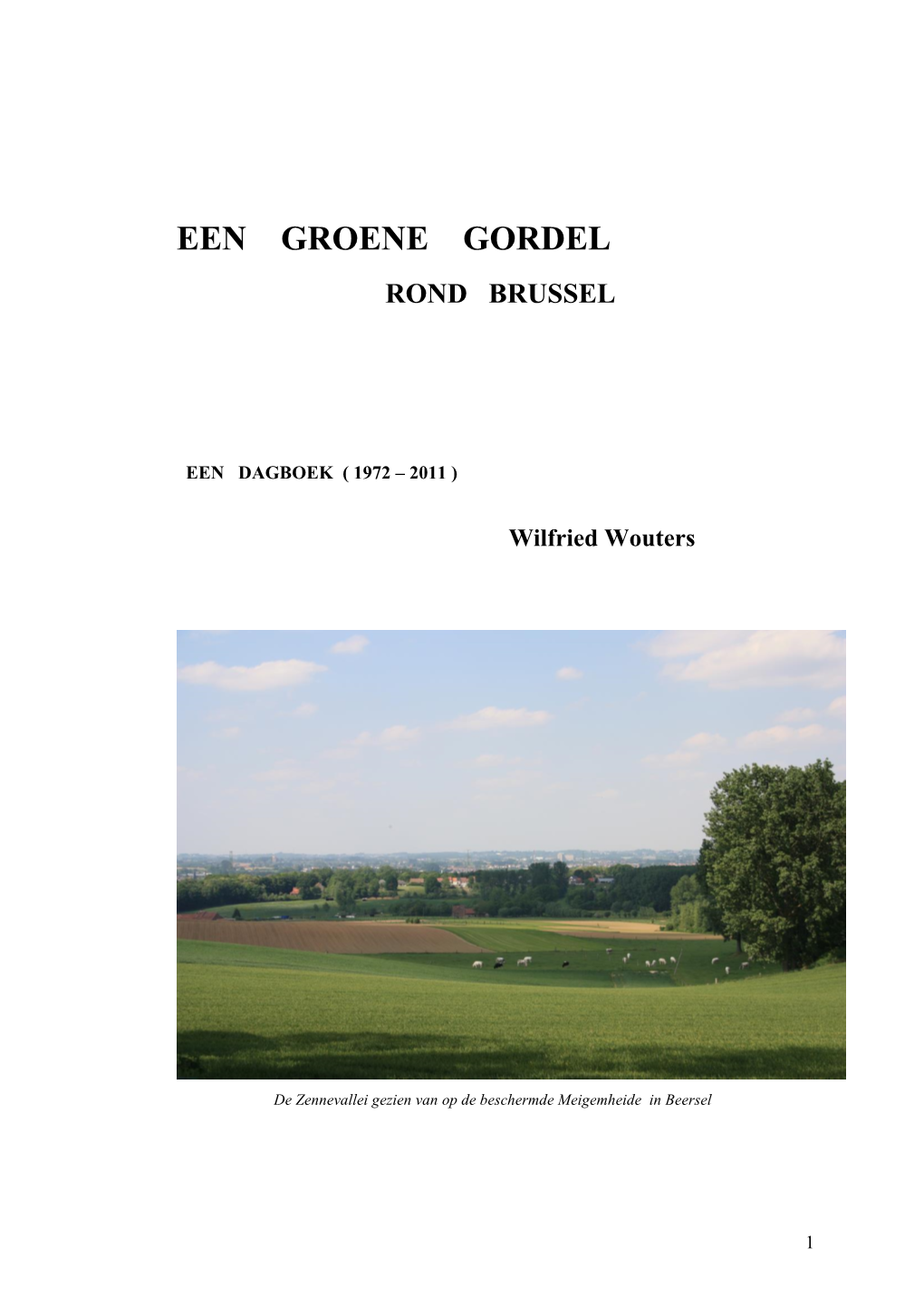 EEN GROENE GORDEL ROND BRUSSEL (Een Dagboek 1972 – 2011)