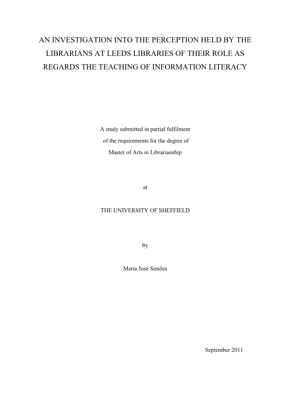 An Investigation Into the Perception Held by the Librarians at Leeds Libraries of Their Role As Regards the Teaching of Information Literacy