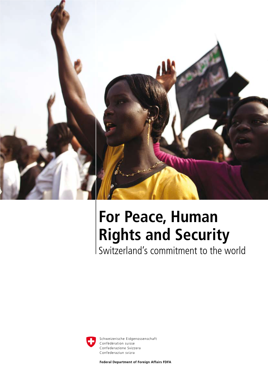 For Peace, Human Rights and Security Switzerland’S Commitment to the World 2 “We Are Better Off When Others Around the World Are Doing Well”