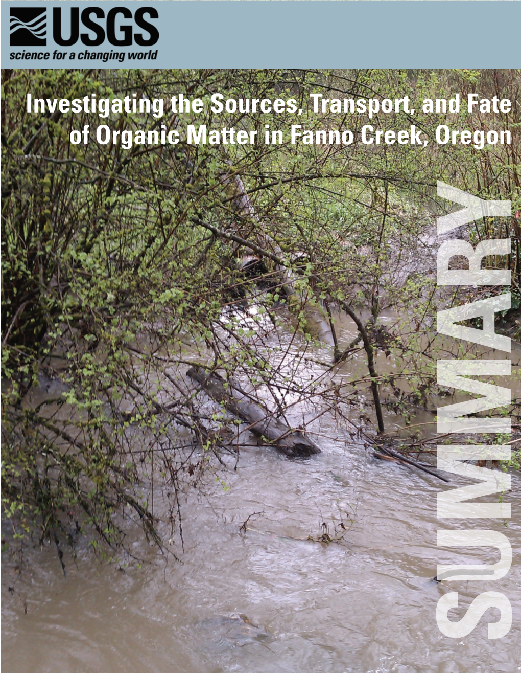 Investigating the Sources, Transport, and Fate of Organic Matter in Fanno Creek, Oregon SUMMARY