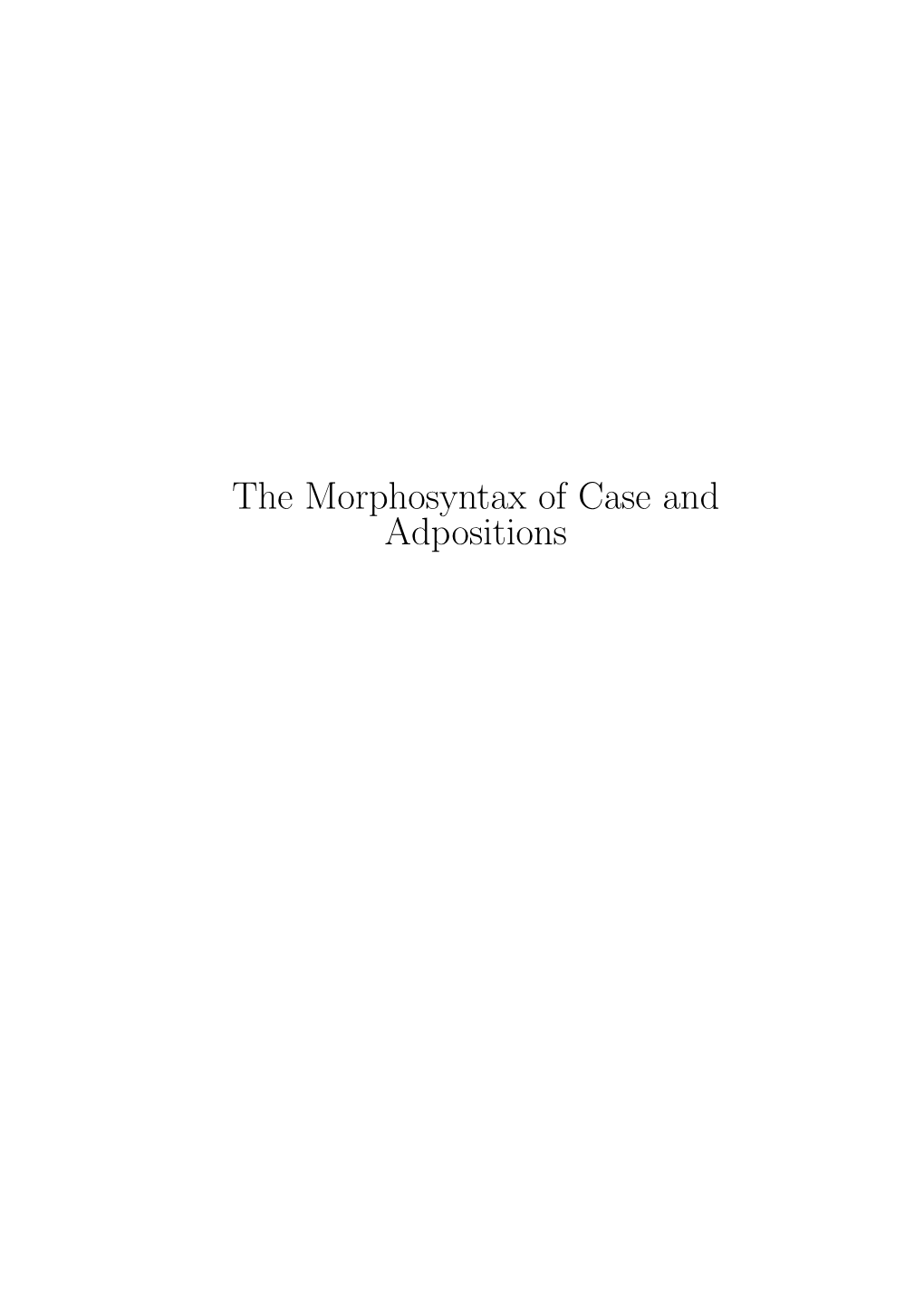 The Morphosyntax of Case and Adpositions