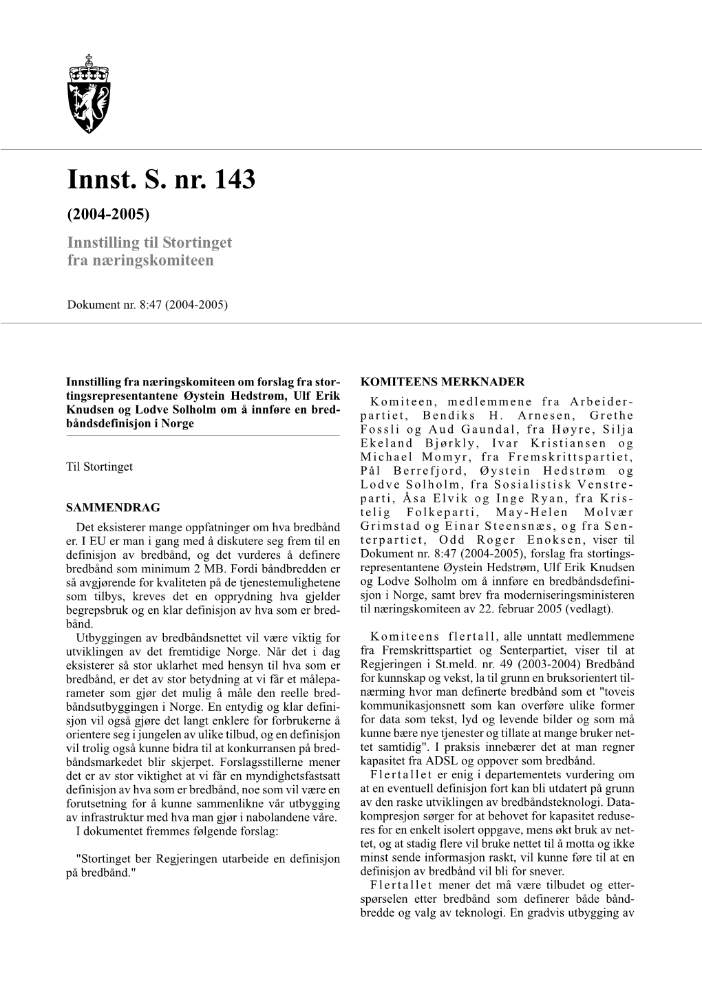 Innst. S. Nr. 143 (2004-2005) Innstilling Til Stortinget Fra Næringskomiteen