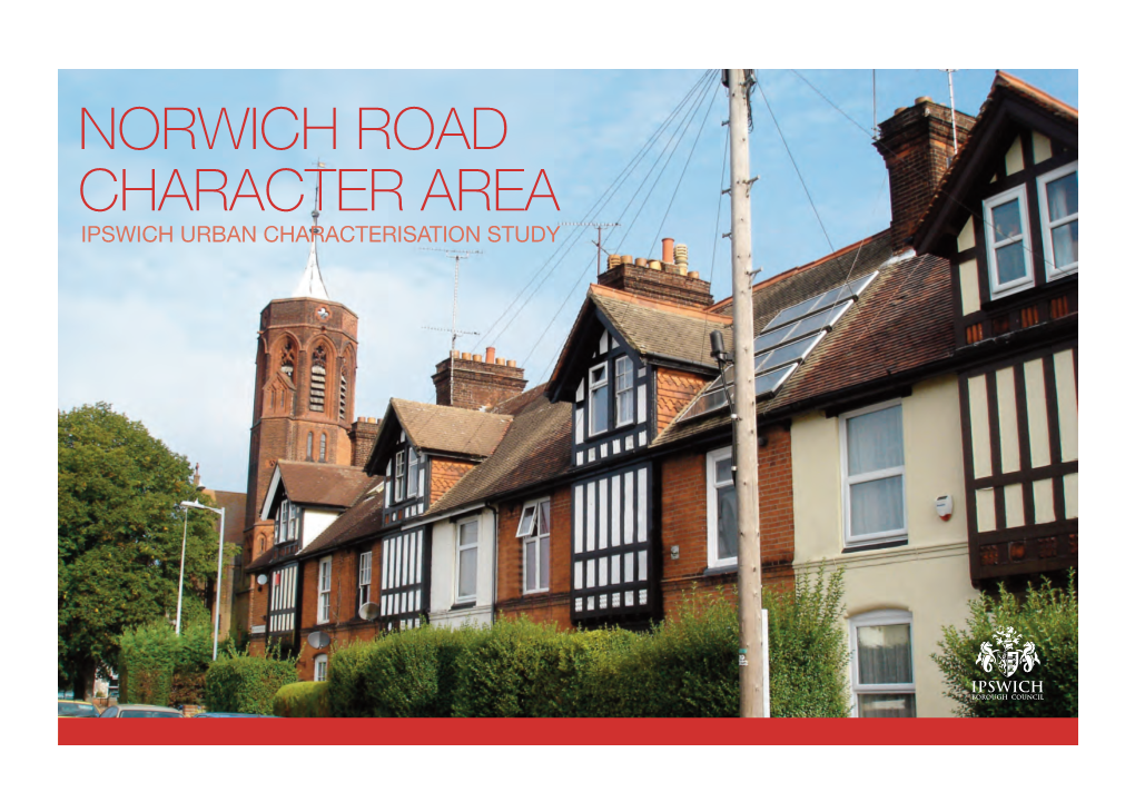 Norwich Road Character Area Ipswich Urban Characterisation Study Contents