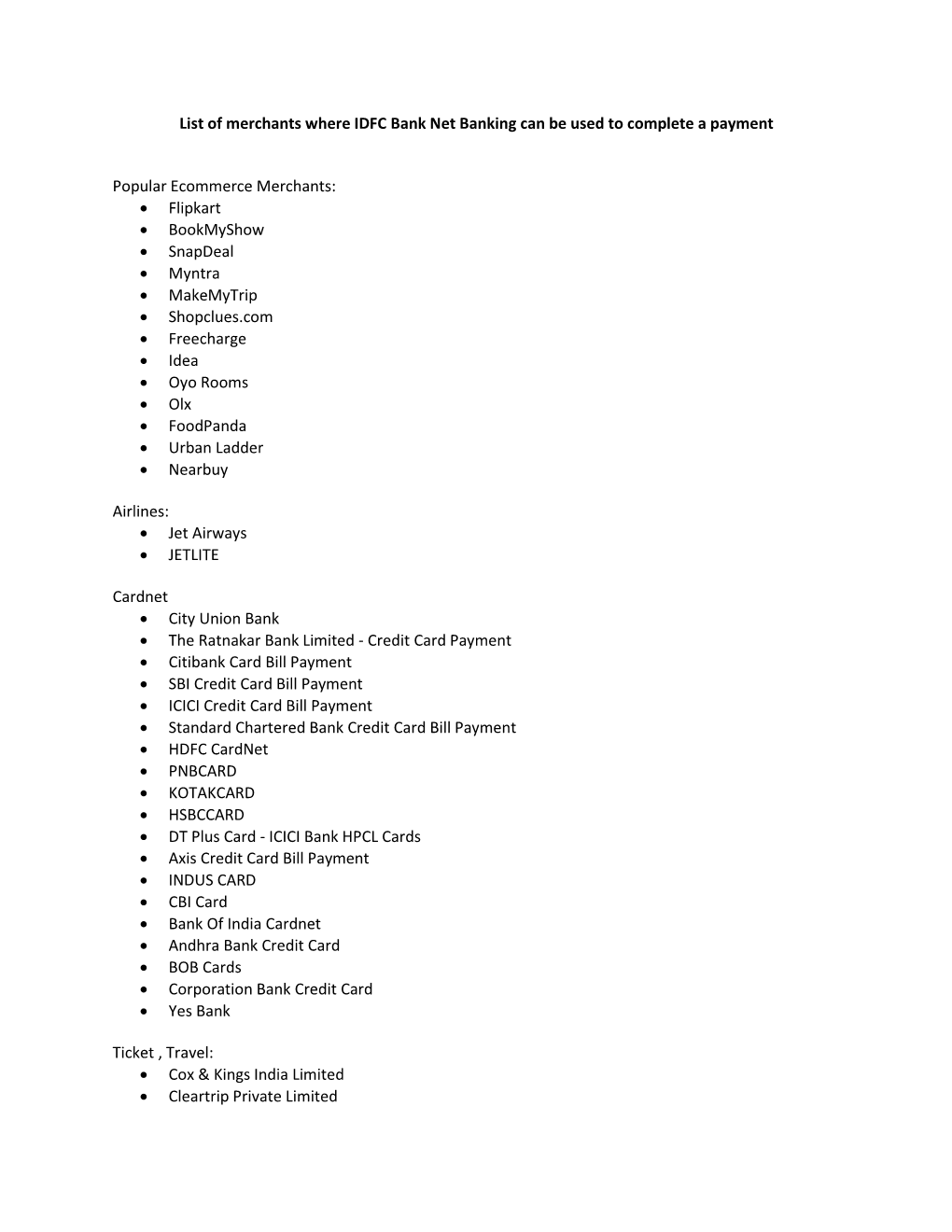 List of Merchants Where IDFC Bank Net Banking Can Be Used to Complete a Payment Popular Ecommerce Merchants: • Flipkart • Bo