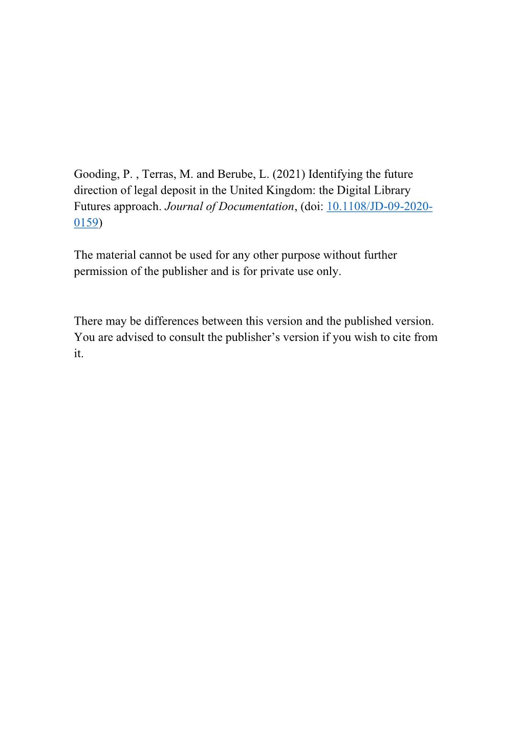 Gooding, P. , Terras, M. and Berube, L. (2021) Identifying the Future Direction of Legal Deposit in the United Kingdom: the Digital Library Futures Approach