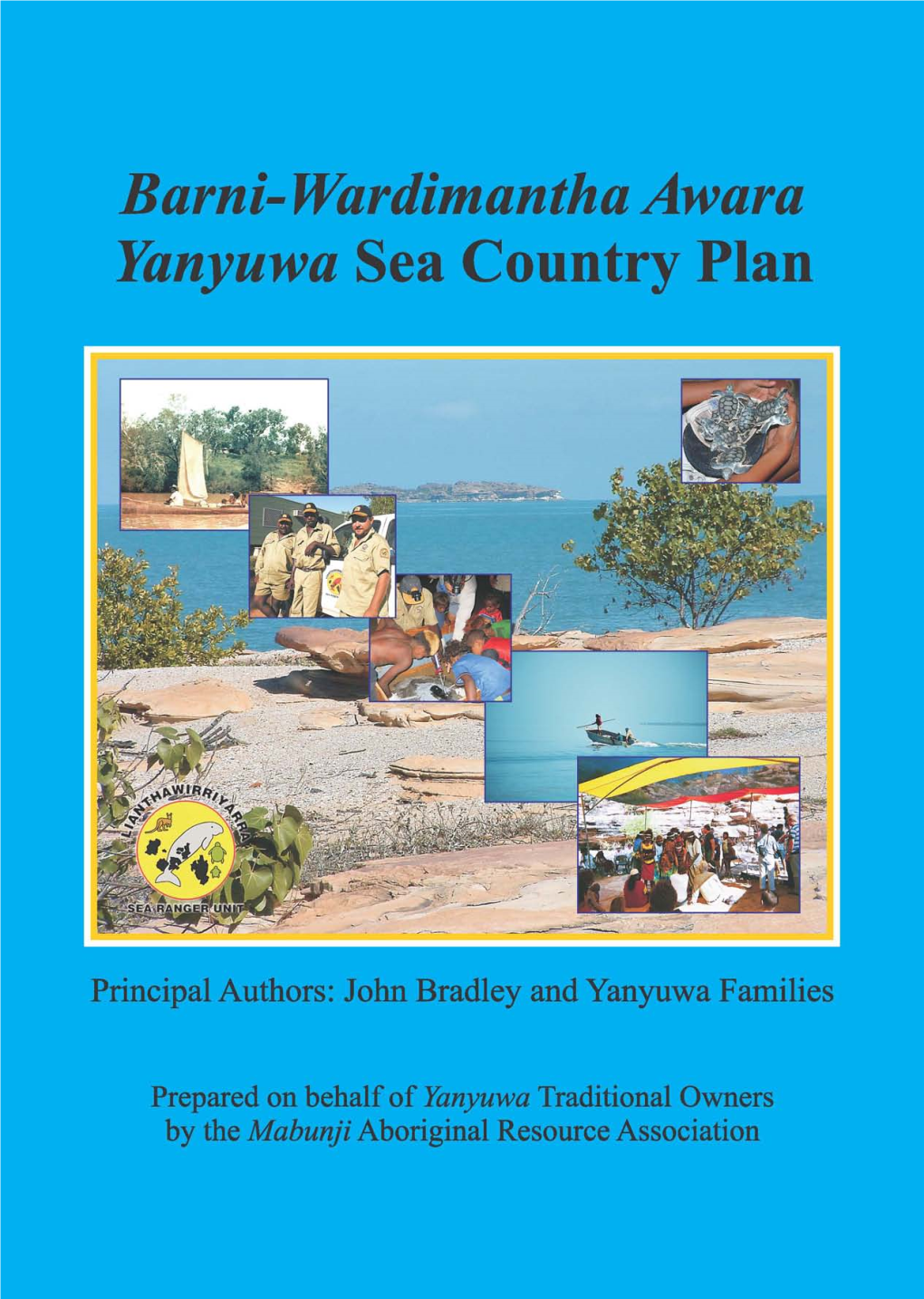 Yanyuwa Sea Country Plan 5 Sea Couotry Planning 5 Structure of the Sea Country Plan 6 Values Ofyanyuwa Sea Couotry 6