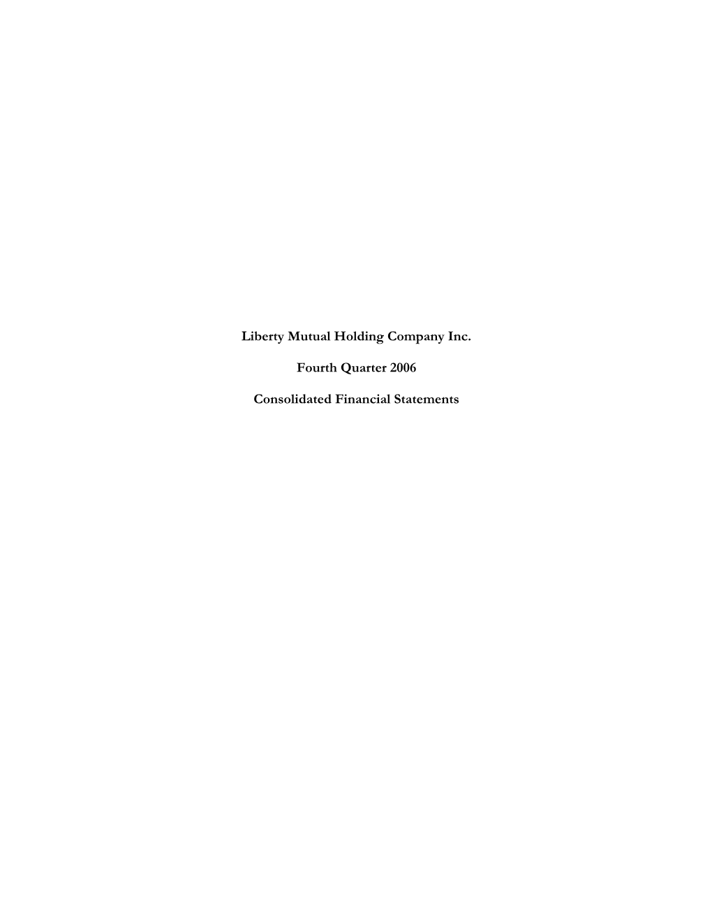 Liberty Mutual Holding Company Inc. Fourth Quarter 2006 Consolidated