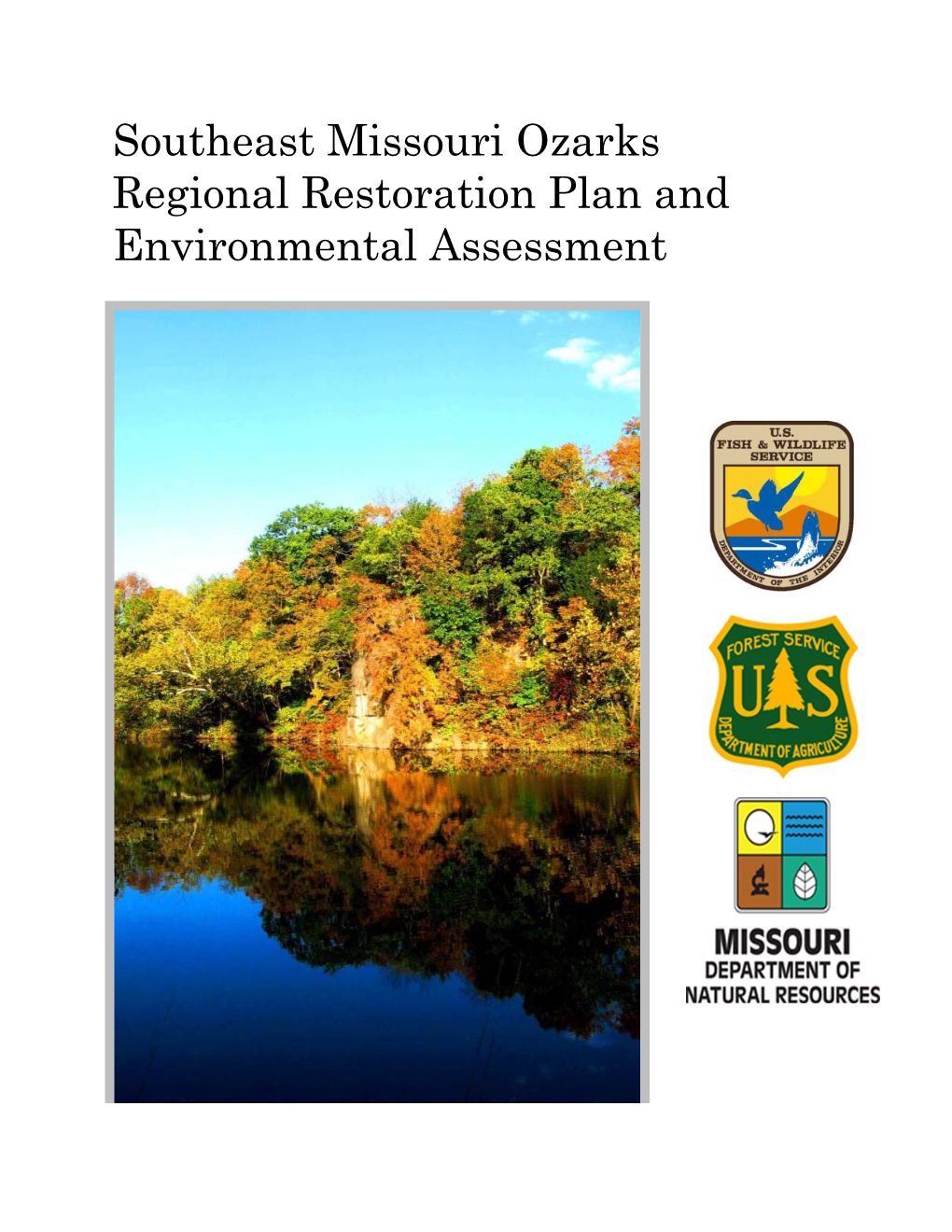 Southeast Missouri Ozarks Regional Restoration Plan and Environmental Assessment on the Cover: Bluffs Along the Big River of Southeast Missouri in the Autumn
