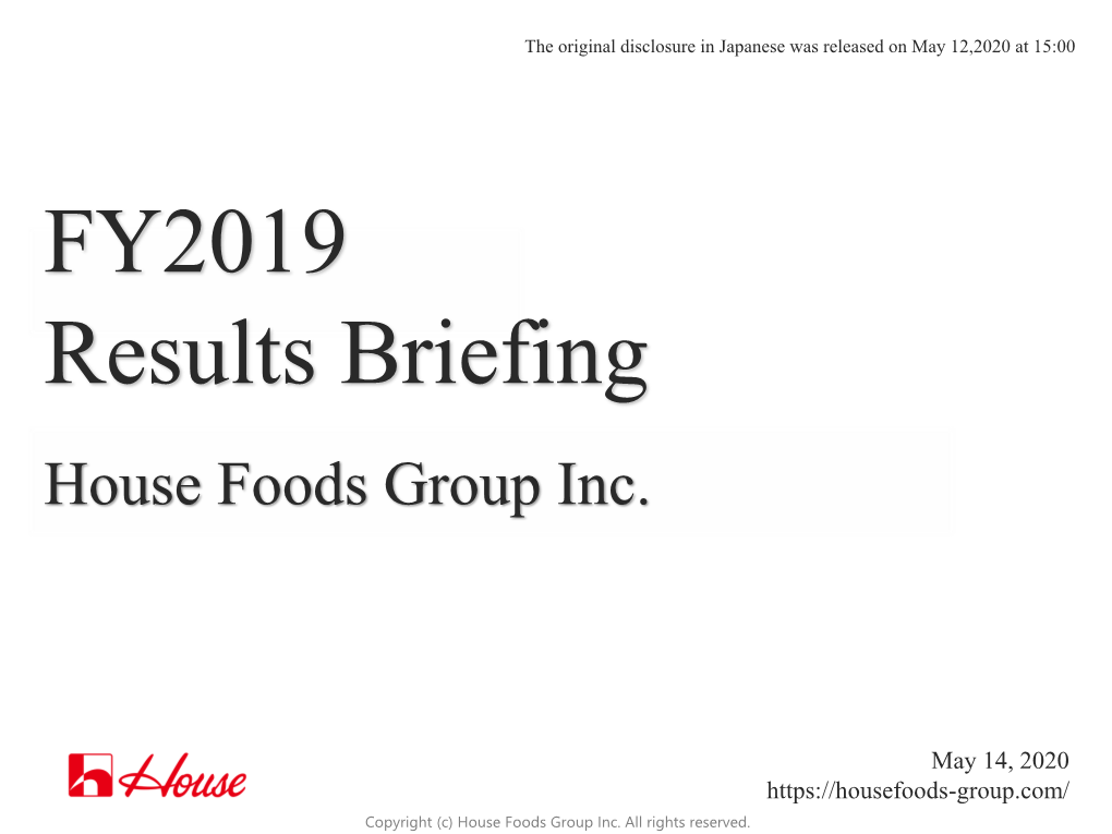 FY2019 Results Briefing House Foods Group Inc