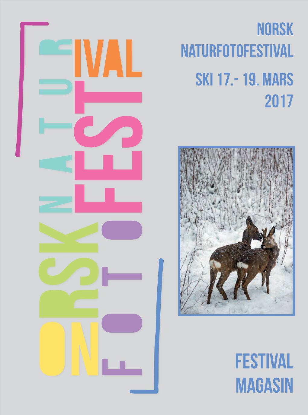 Festival Magasin Velkommen Til Ski Og Norsk Naturfoto­ Festival 2017 Innhold