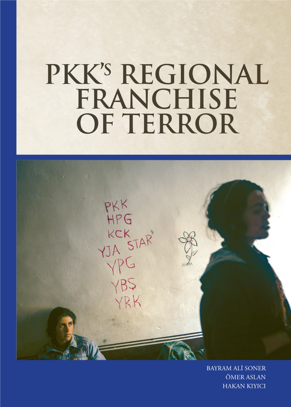 PKK's REGIONAL FRANCHISE of TERROR.Pdf