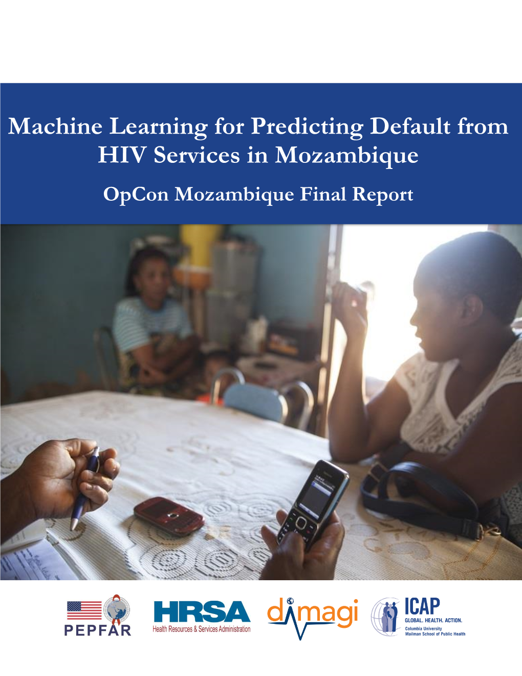 Machine Learning for Predicting Default from HIV Services in Mozambique Opcon Mozambique Final Report